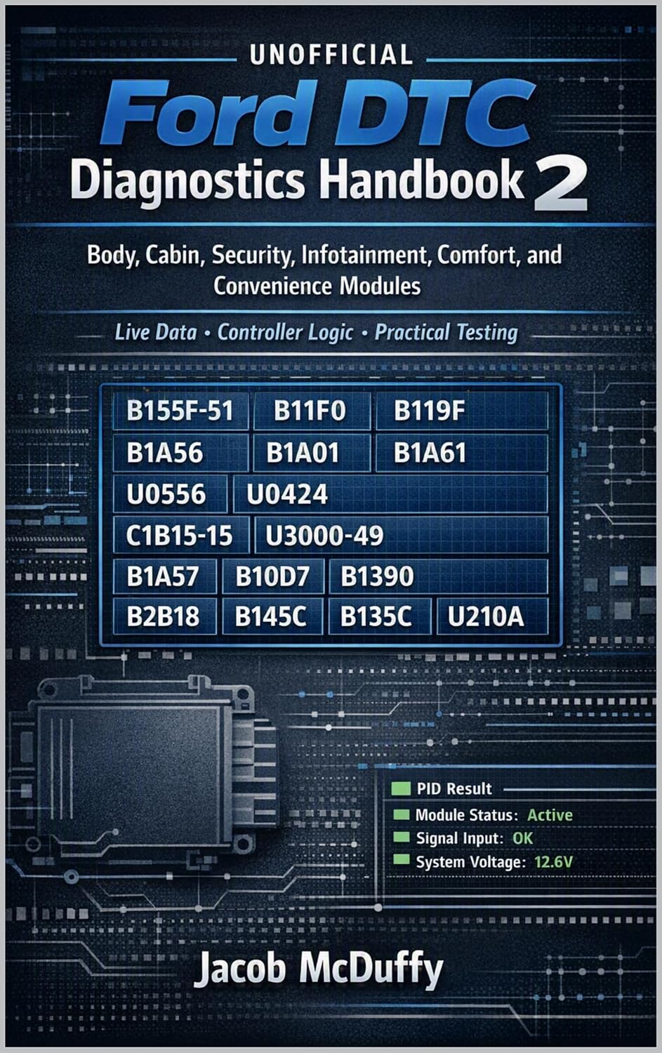 Unofficial Ford DTC Diagnostics Handbook 2: Body, Cabin, Security, Infotainment, Comfort, and Convenience Modules Live Data • Controller Logic • Practical Testing (English Edition) baixar o livro de graça