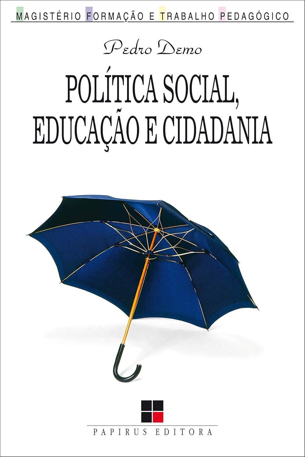 Política social, educação e cidadania (Coleção Magistério--formação e trabalho pedagógico)