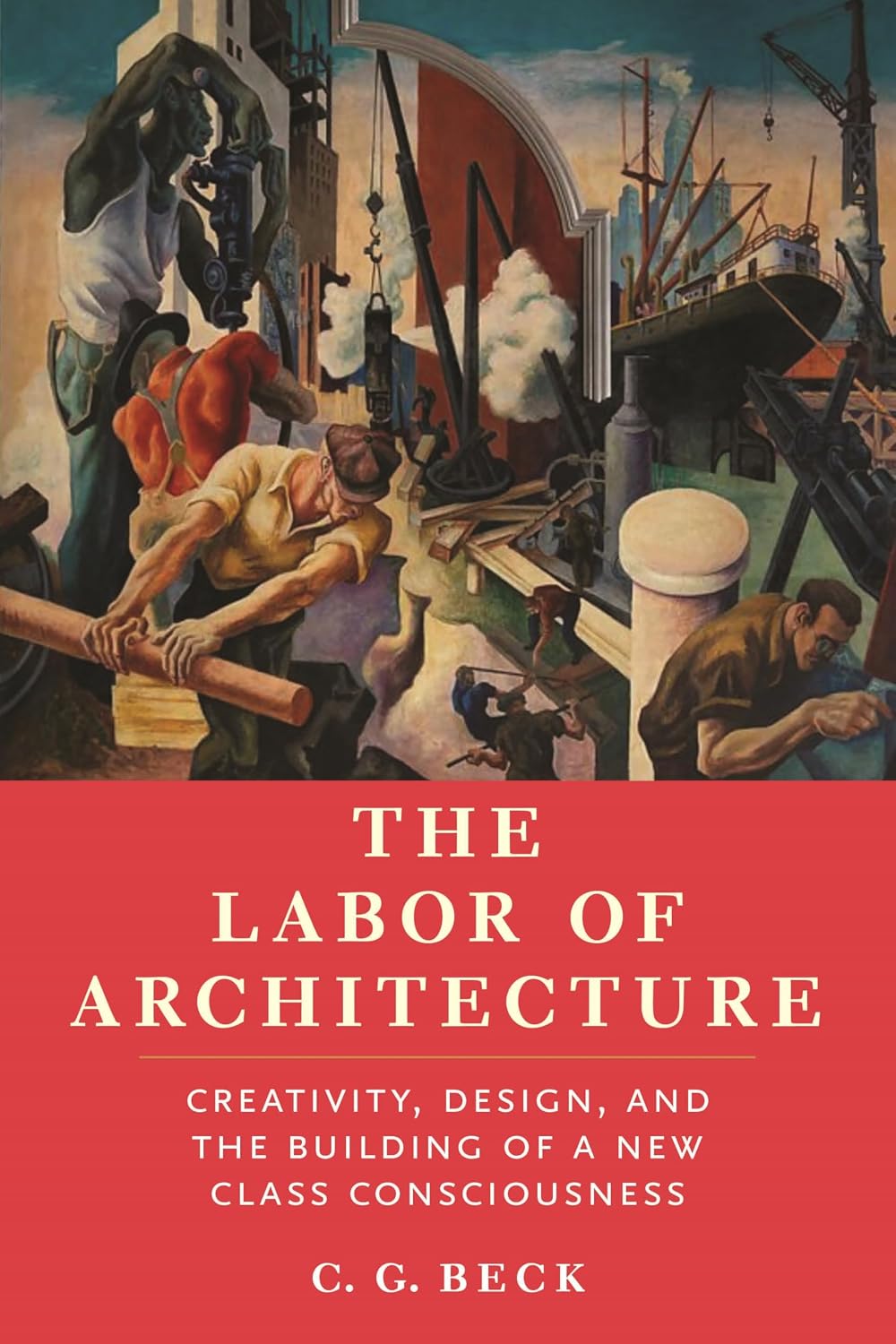 The Labor of Architecture: Creativity, Design, and the Building of a New Class Consciousness (English Edition) baixar o livro de graça