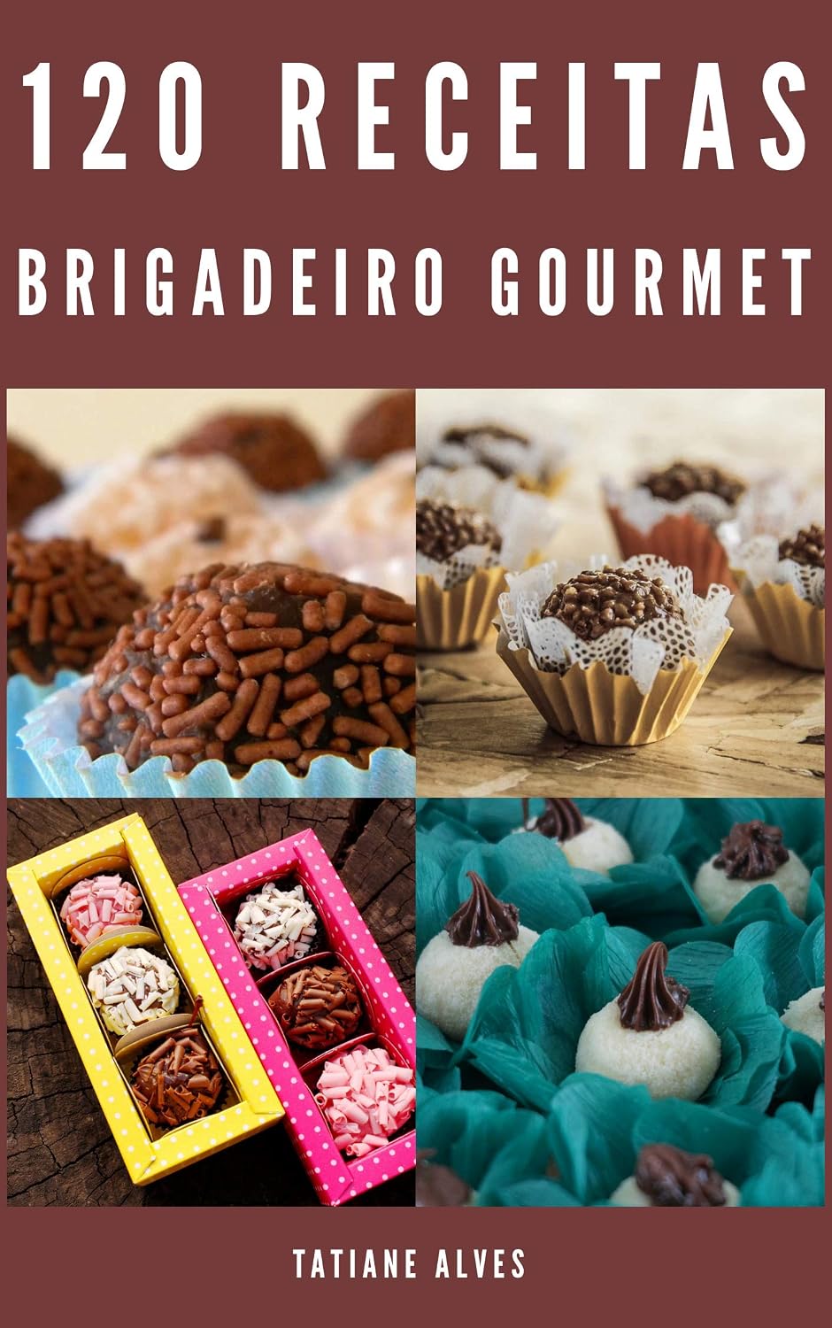 ler totalmente 120 Receitas de Brigadeiro Gourmet