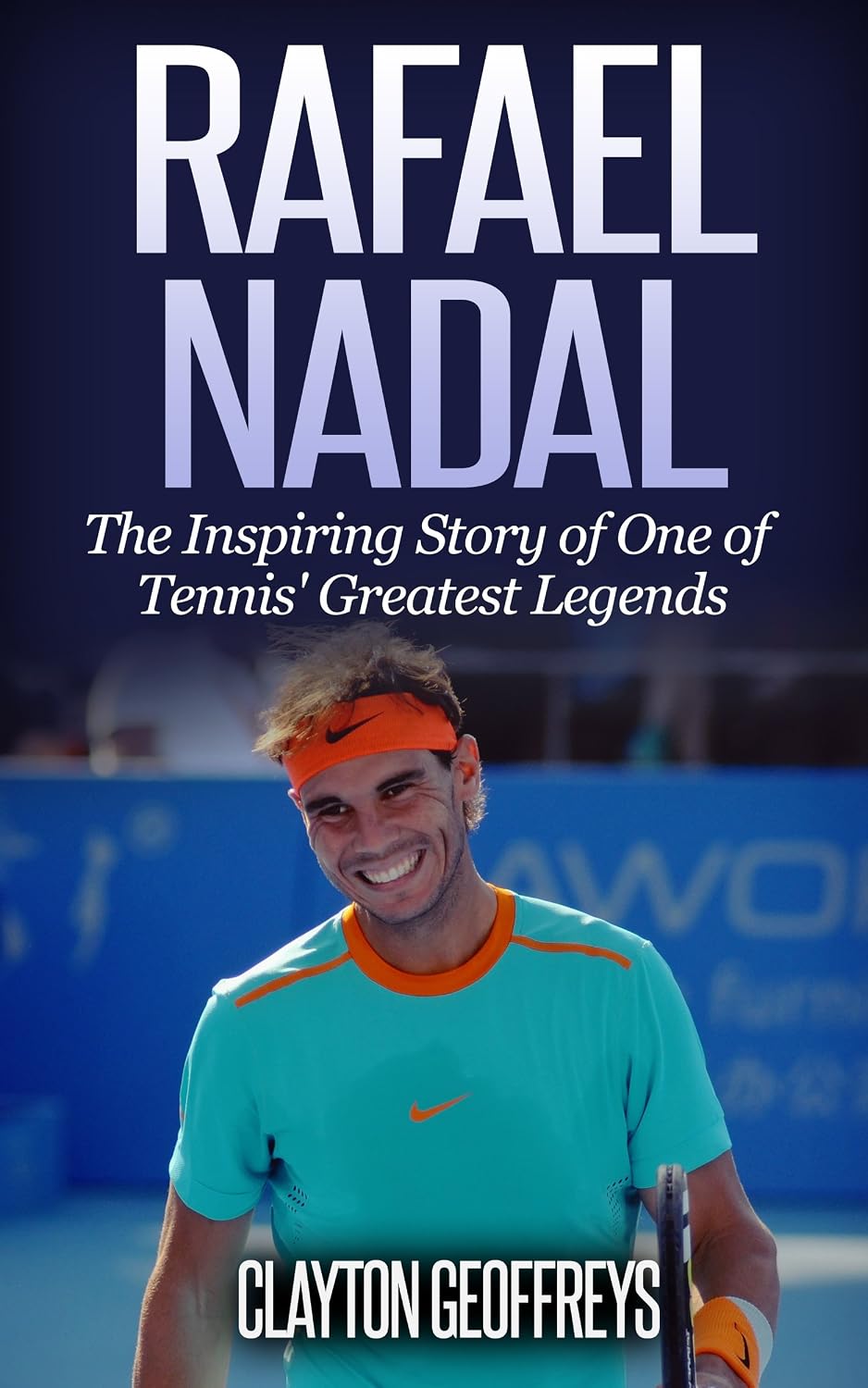 Rafael Nadal: The Inspiring Story of One of Tennis' Greatest Legends (Tennis Biography Books) (English Edition) baixar o livro de graça