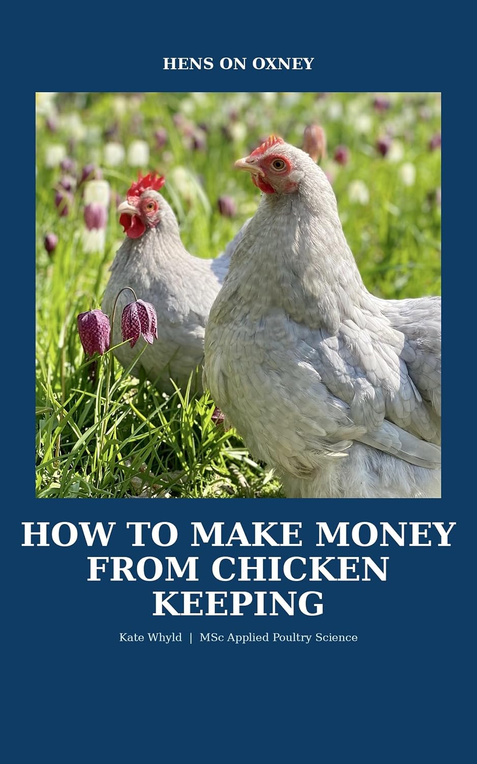 ler totalmente How to Make Money From Chicken Keeping: A Practical Guide to Keeping Chickens for Profit (English Edition)