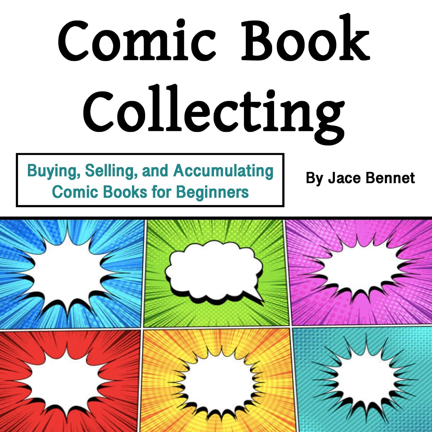Comic Book Collecting: Buying, Selling, and Accumulating Comic Books for Beginners baixar livro de graça