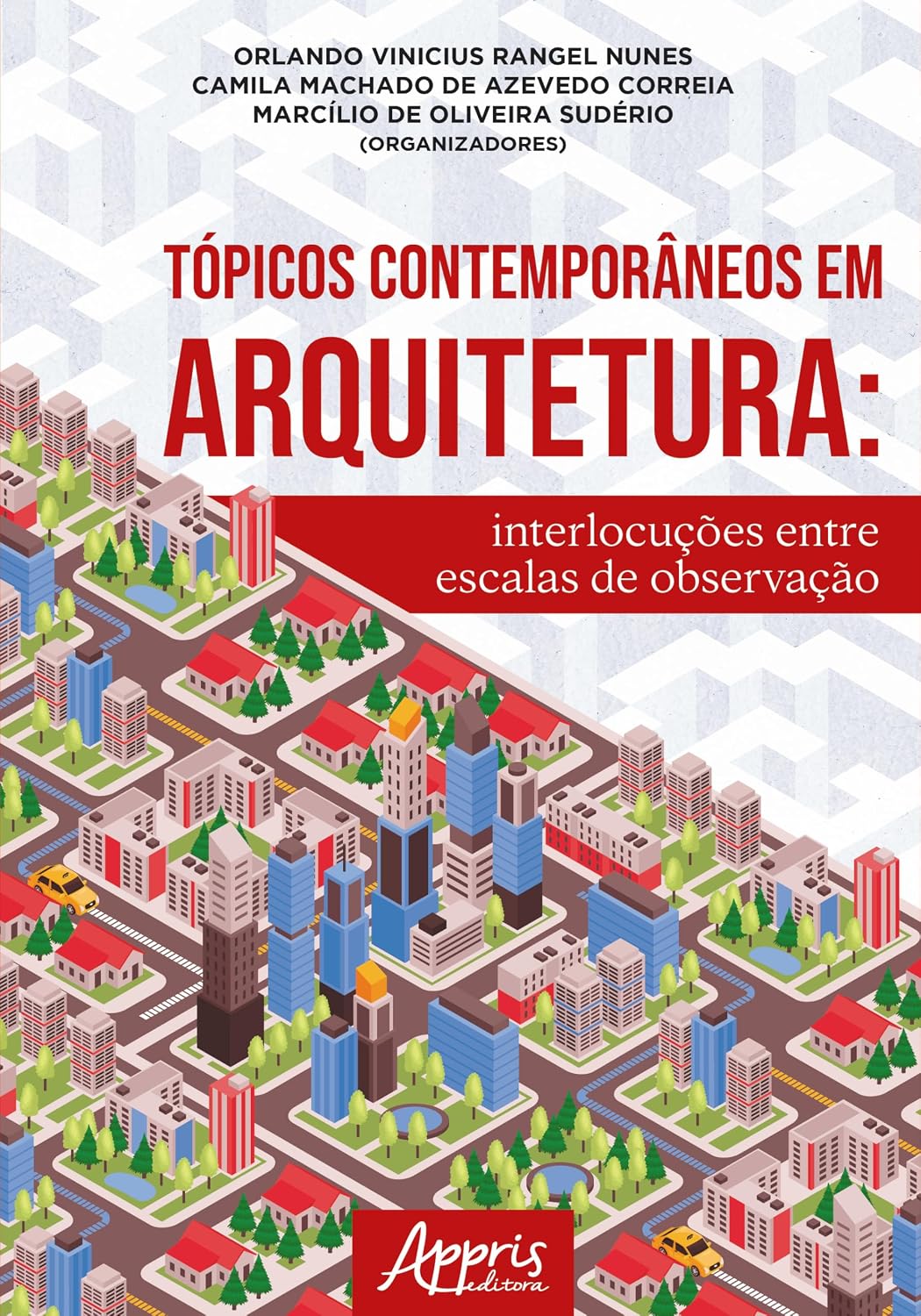 Tópicos contemporâneos em arquitetura:: interlocuções entre escalas de observação baixar o livro de graça