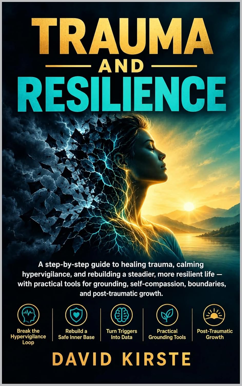 capítulo por capítulo baixar Trauma And Resilience: A Step-by-Step Recovery Workbook to Heal Your Nervous System, Break Trauma Triggers, and Rebuild Trust in Yourself and Others (English Edition)