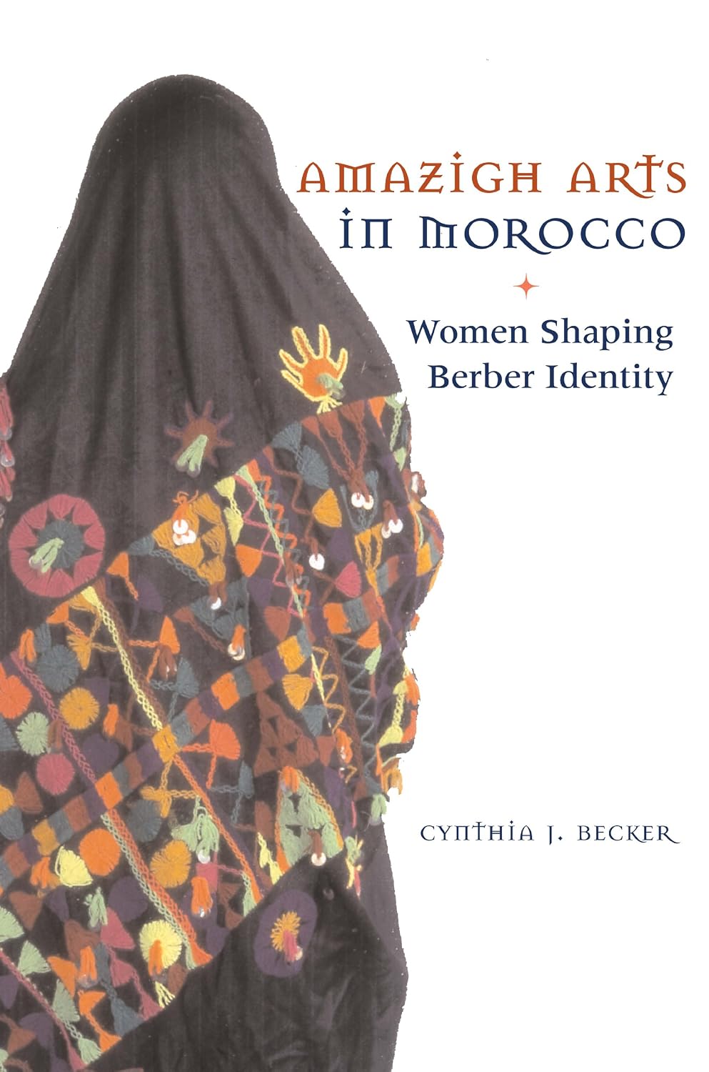 Amazigh Arts in Morocco: Women Shaping Berber Identity (English Edition)