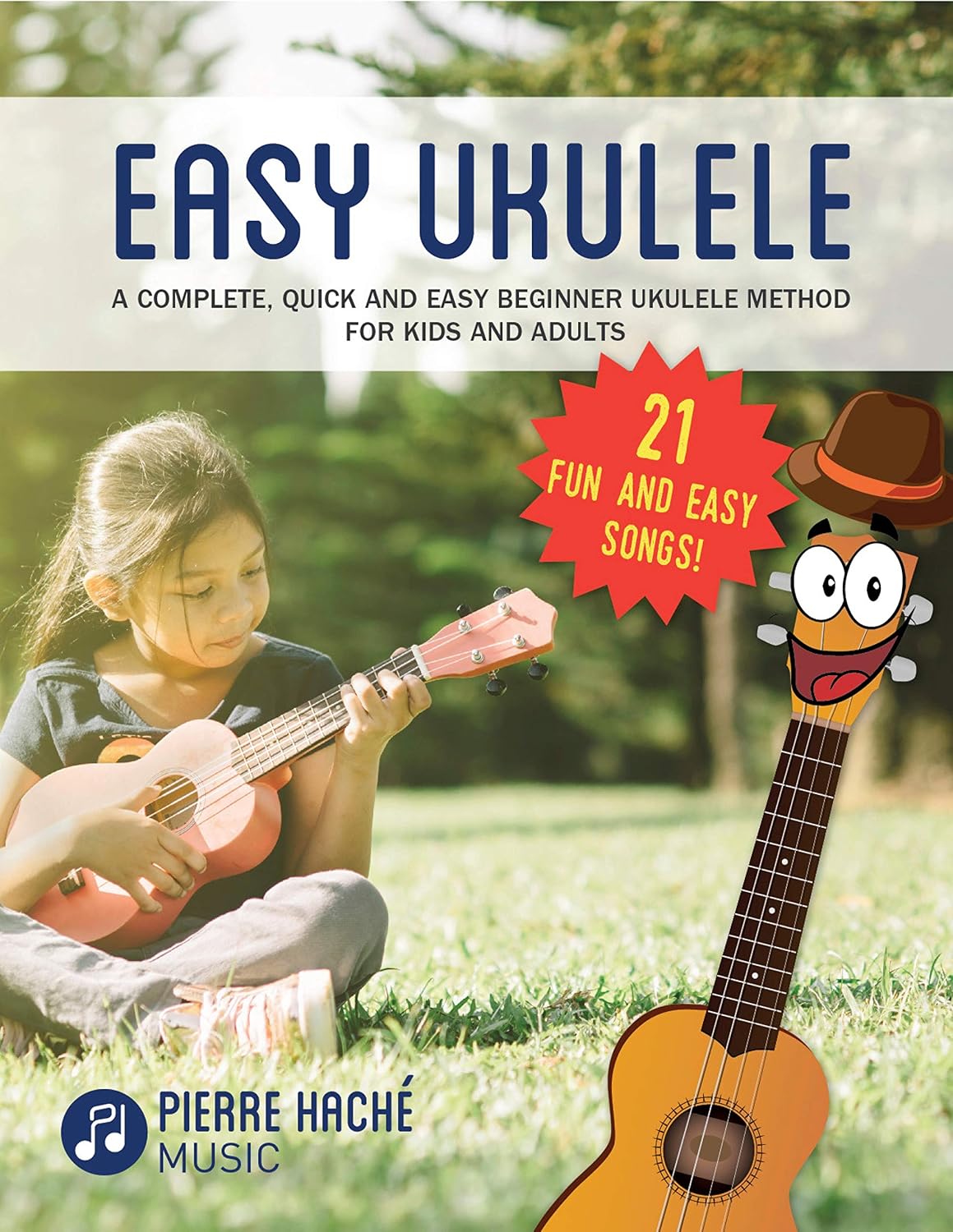 ler totalmente Easy Ukulele: A Complete, Quick and Easy Beginner Ukulele Method for Kids and Adults (Beginner Ukulele Books for Kids and Adults) (English Edition)