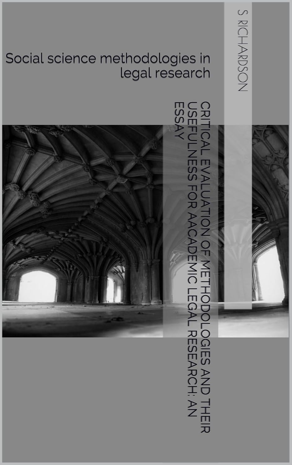 Critical Evaluation of methodologies and their usefulness for academic legal research: An Essay: Social science methodologies in legal research (English Edition) baixar livro de graça