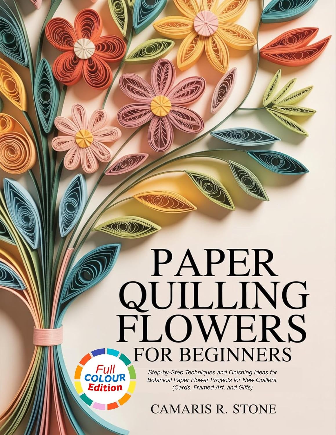 ler totalmente PAPER QUILLING FLOWERS FOR BEGINNERS: Step-by-Step Techniques and Finishing Ideas for Botanical Paper Flower Projects for New Quillers. (Cards, Framed Art, and Gifts) (English Edition)