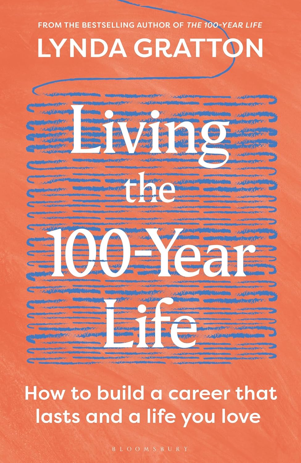 Living the 100-Year Life: How to build a career that lasts and a life you love (English Edition) baixar livro de graça