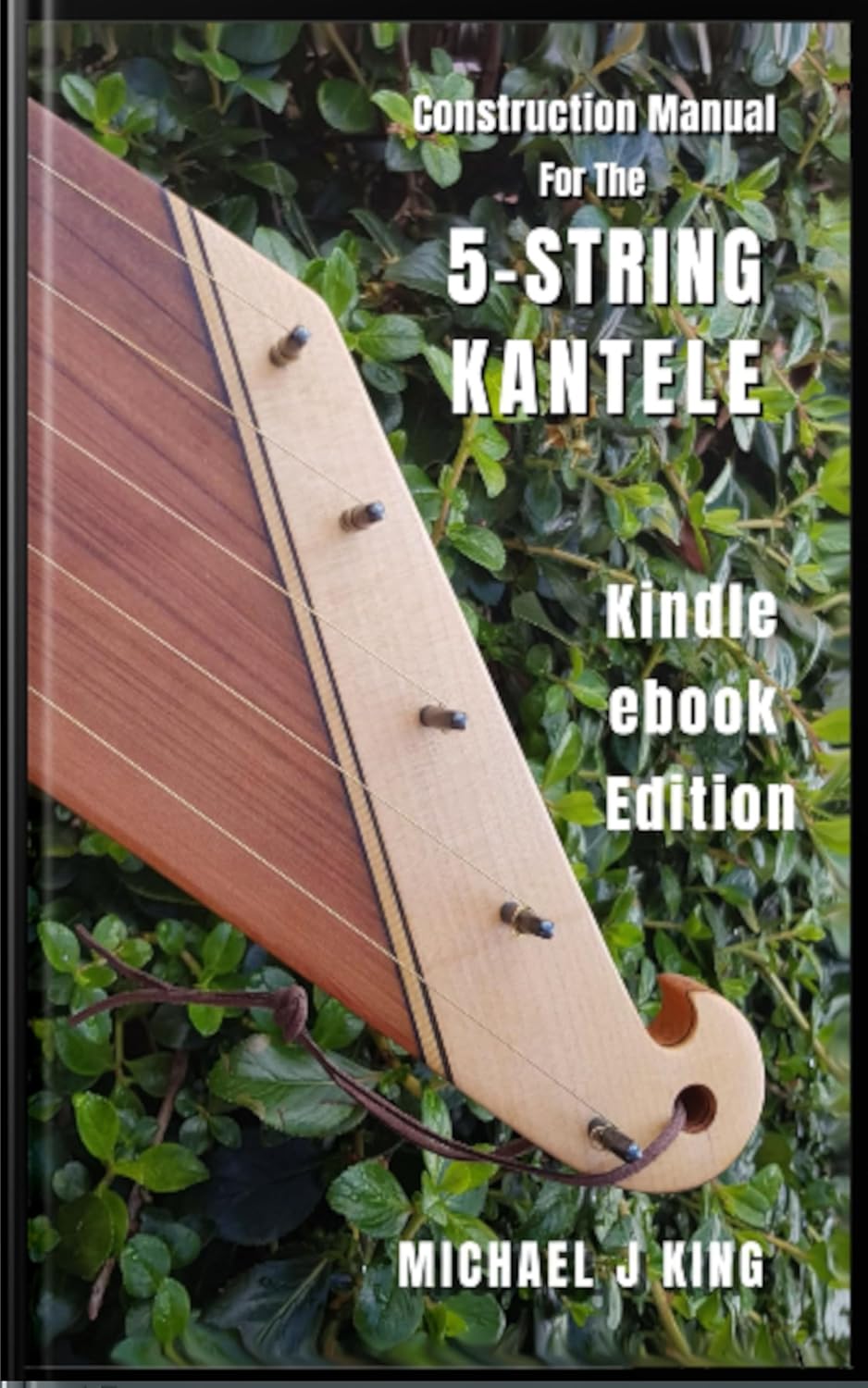 capítulo por capítulo baixar Construction Manual for the 5-String Kantele: Kindle ebook Edition (Kantele Making Series 1) (English Edition)