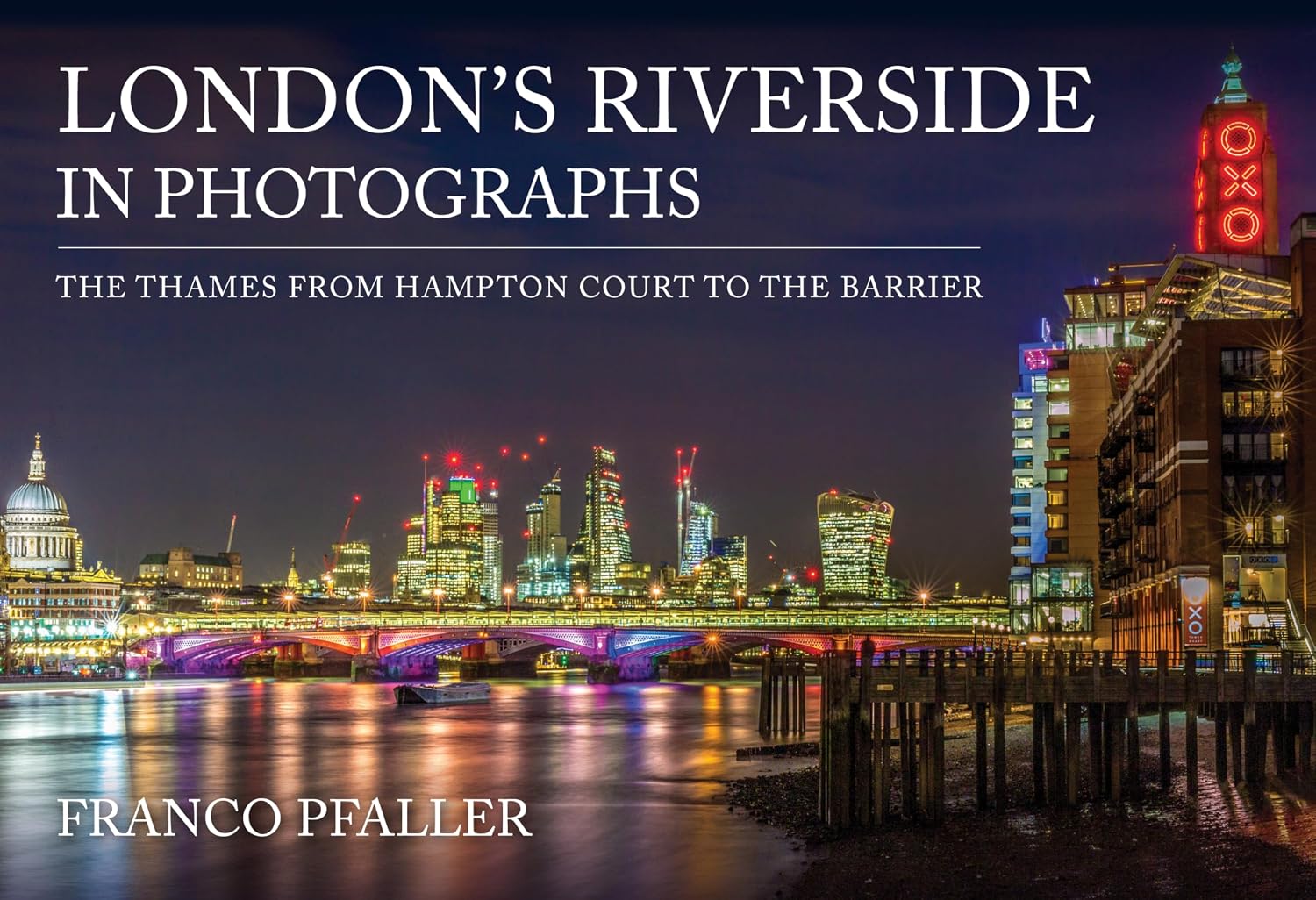 ler totalmente London's Riverside in Photographs: The Thames From Hampton Court to the Barrier (English Edition)