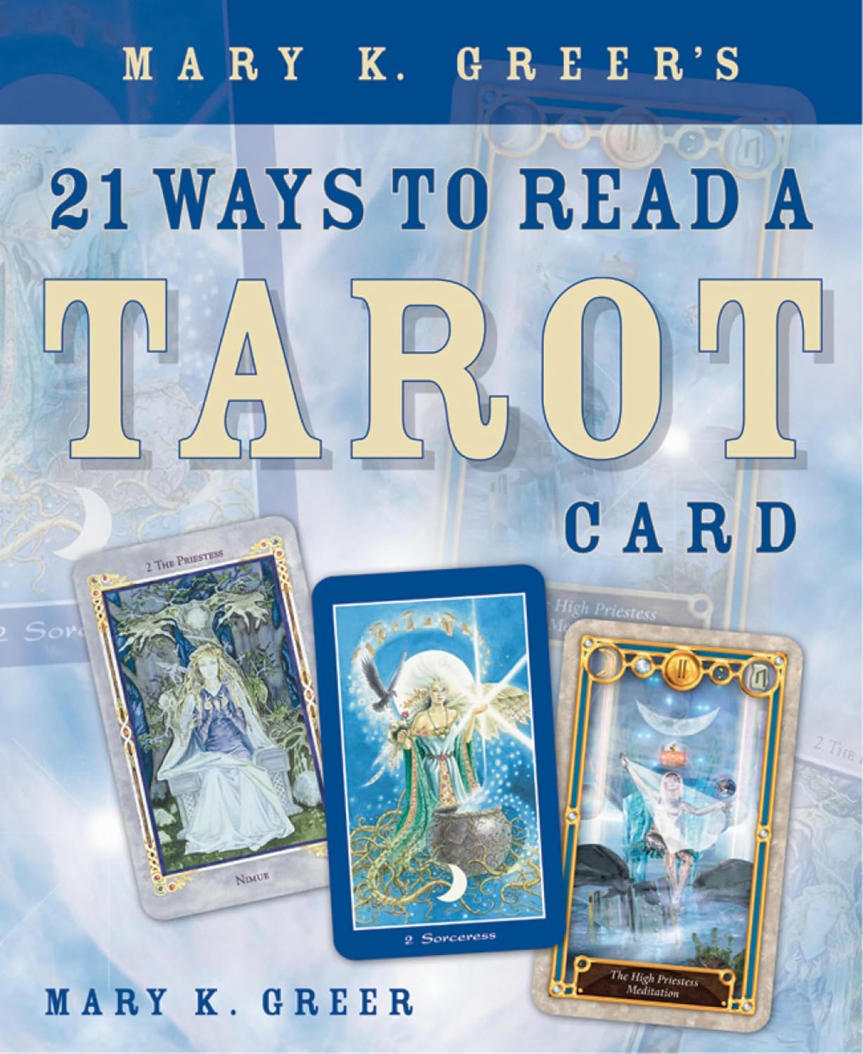 ler totalmente Mary K. Greer's 21 Ways to Read a Tarot Card (English Edition)