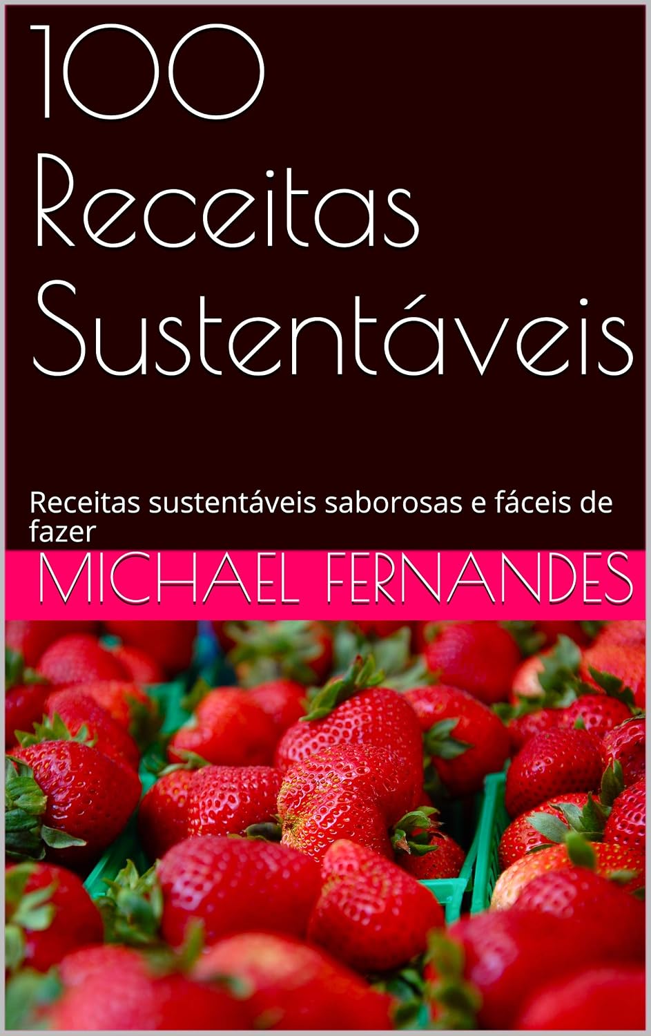 ler totalmente 100 Receitas Sustentáveis: Receitas sustentáveis saborosas e fáceis de fazer