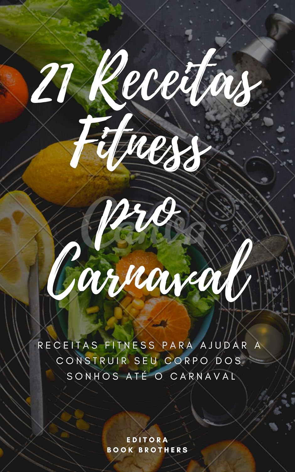 21 Receitas Fitness pro Carnaval 2019 (Receitas Práticas Livro 1) baixar livro de graça