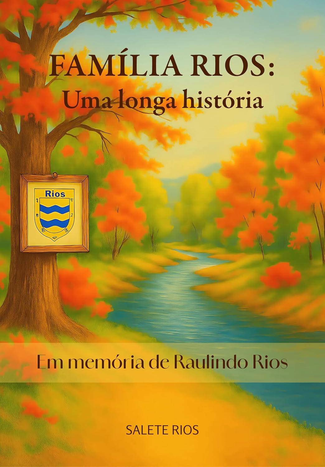 Família Rios: Uma longa história: Em memória de Raulindo Rios baixar o livro de graça