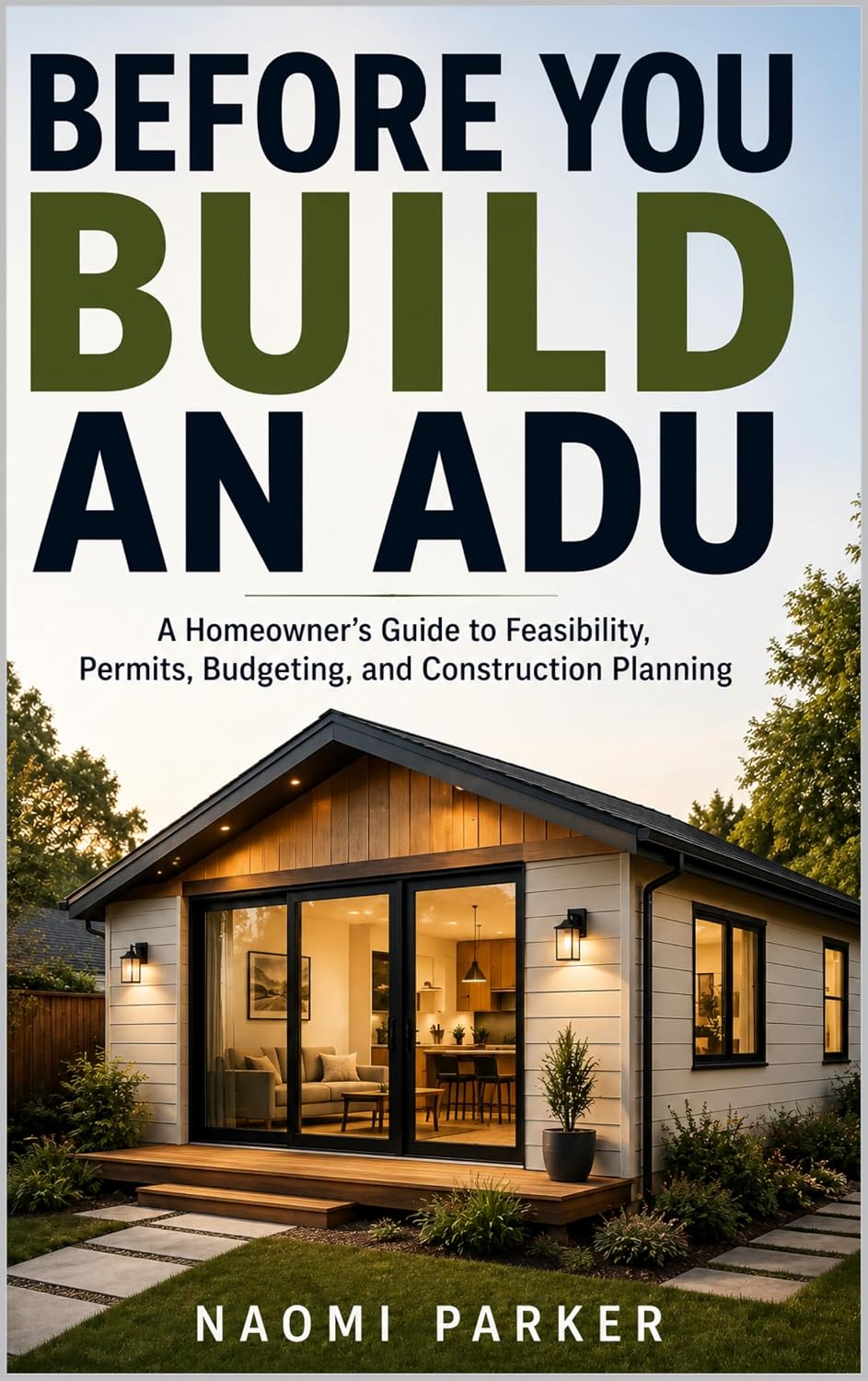 ler totalmente Before You Build an ADU: A Homeowner’s Guide to Feasibility, Permits, Budgeting, and Construction Planning (English Edition)