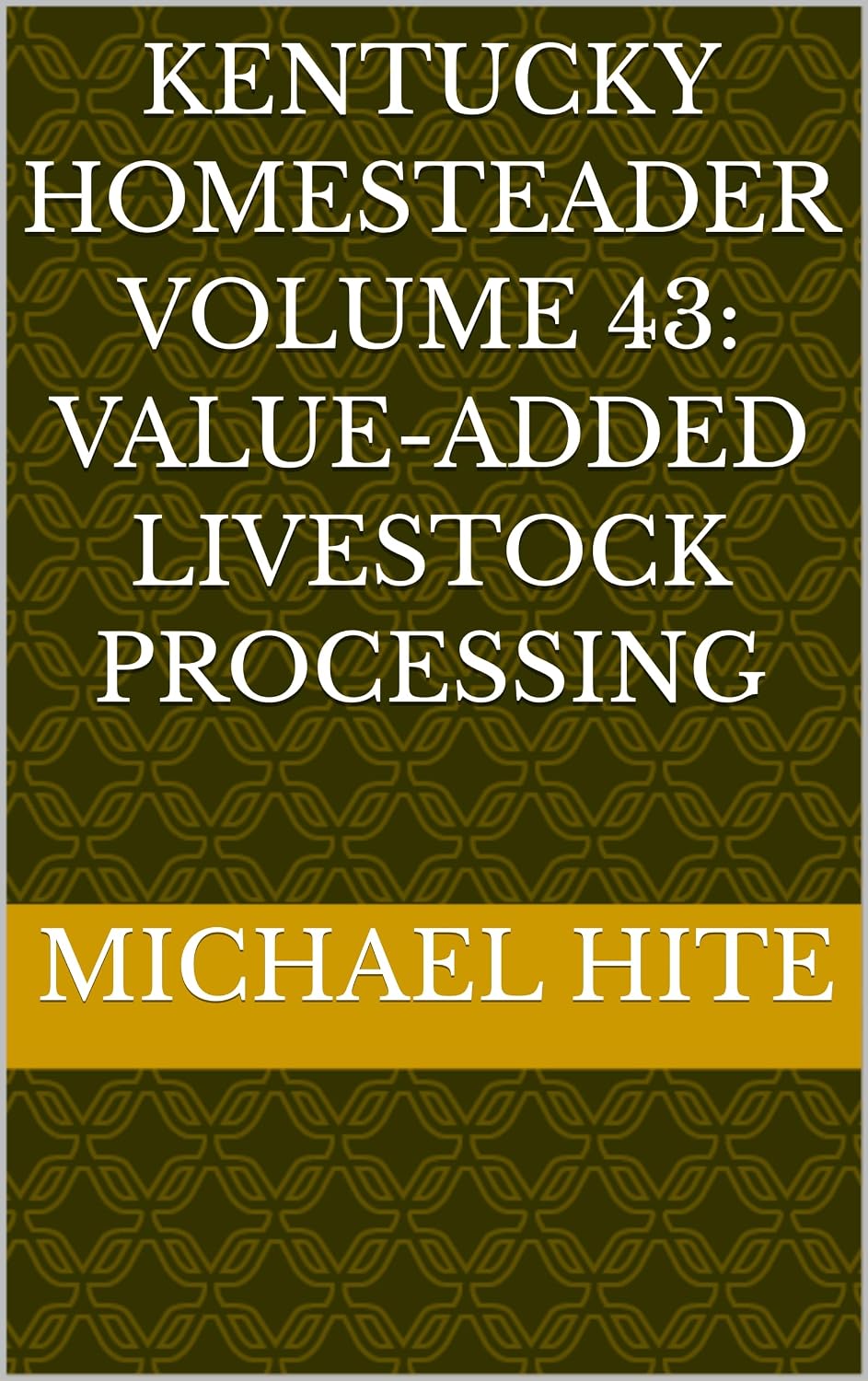 ler totalmente Kentucky Homesteader Volume 43: Value-Added Livestock Processing (English Edition)