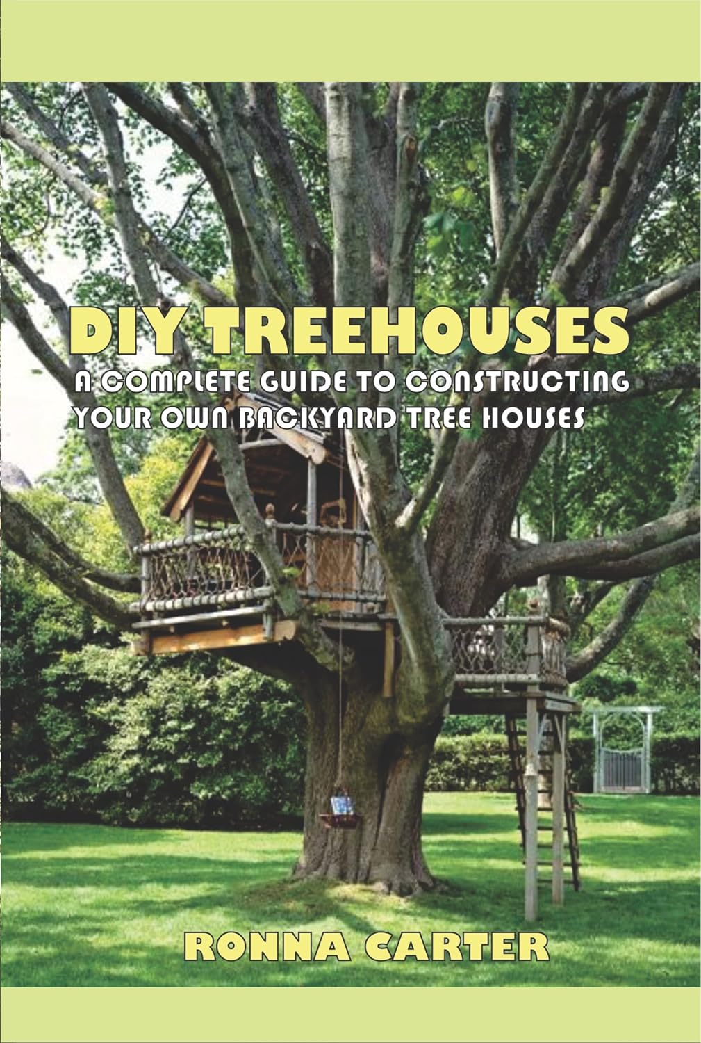 ler totalmente DIY TREEHOUSES: A Complete Guide To constructing Your Own Backyard Tree houses (English Edition)