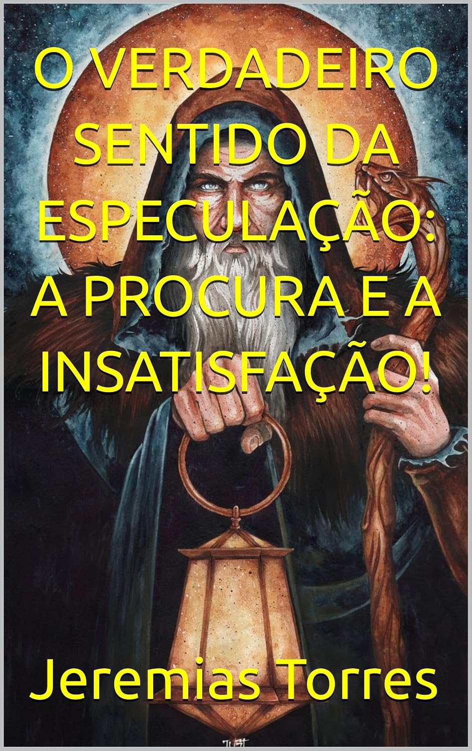 ler totalmente O VERDADEIRO SENTIDO DA ESPECULAÇÃO: A PROCURA E A INSATISFAÇÃO!