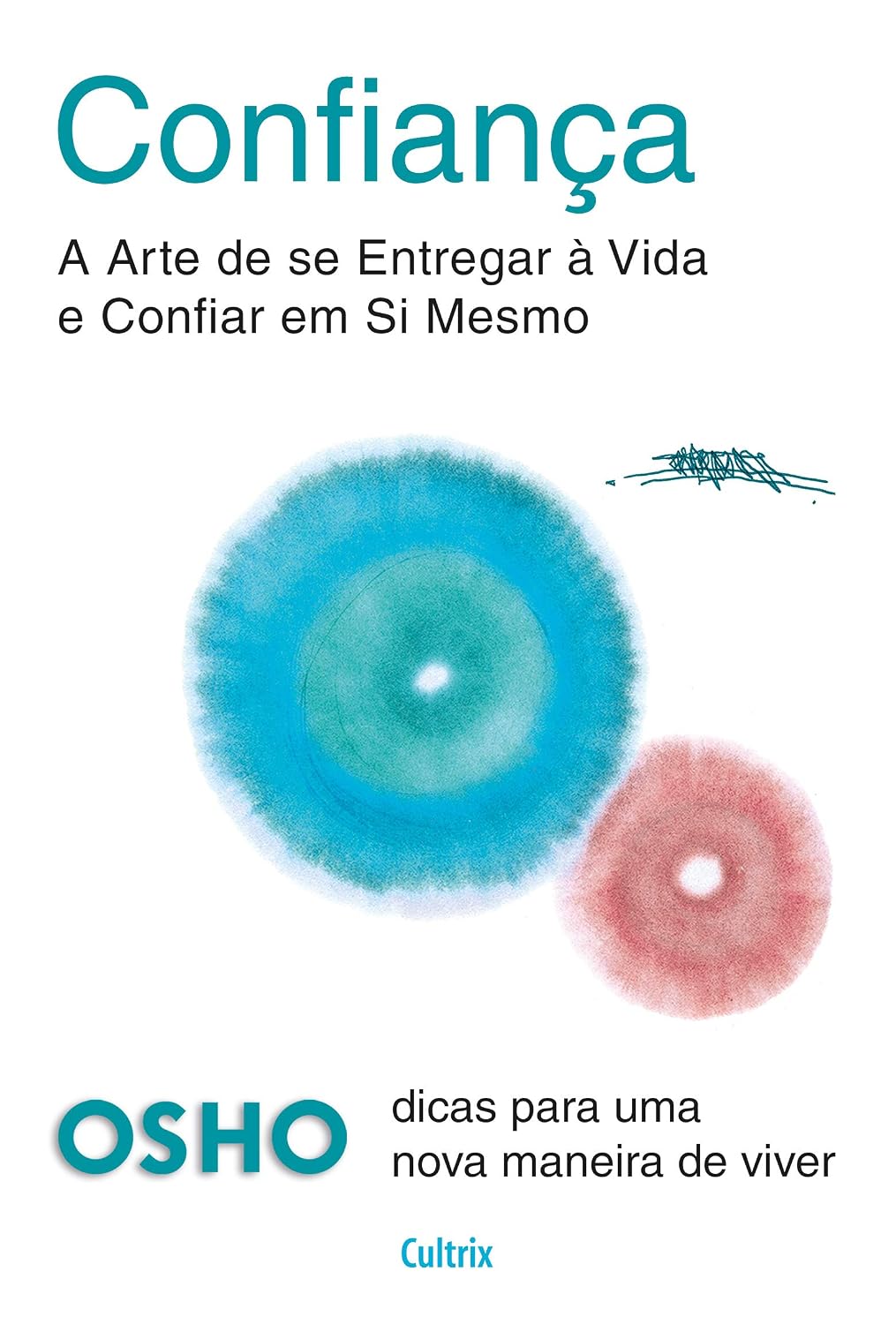 Confiança: A arte de se entregar à vida e confiar em si mesmo