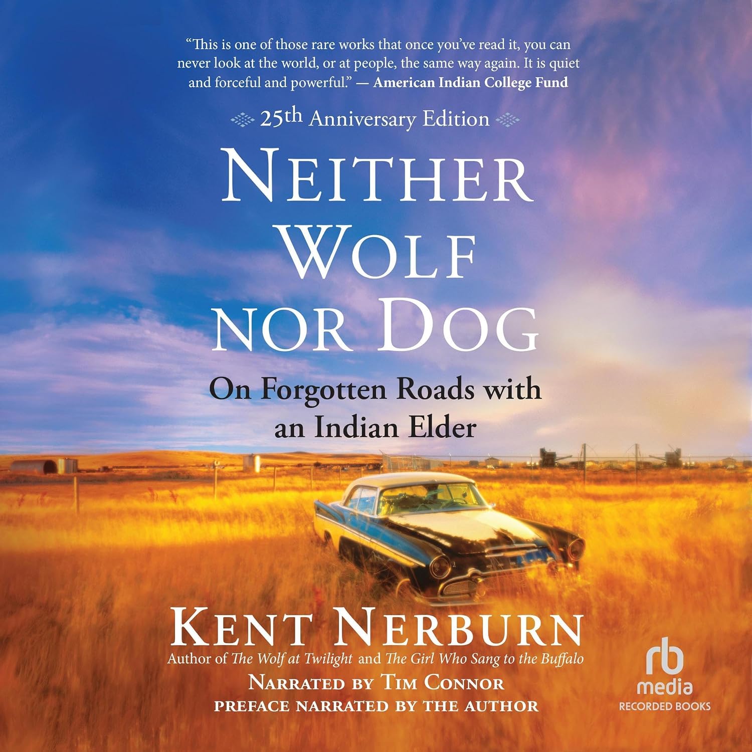 Neither Wolf Nor Dog (25th Anniversary Edition): On Forgotten Roads with an Indian Elder