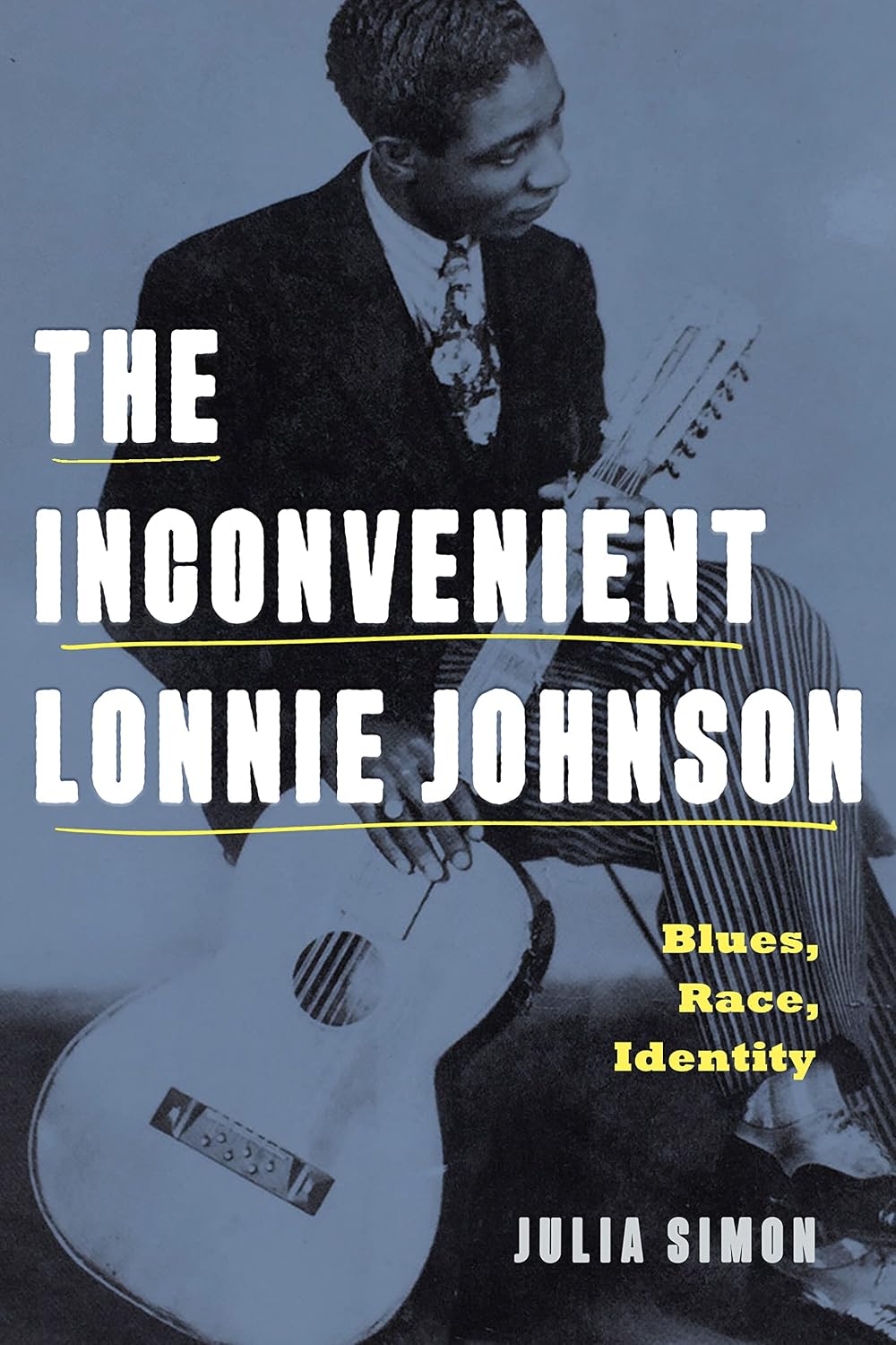 ler totalmente The Inconvenient Lonnie Johnson: Blues, Race, Identity (American Music History) (English Edition)