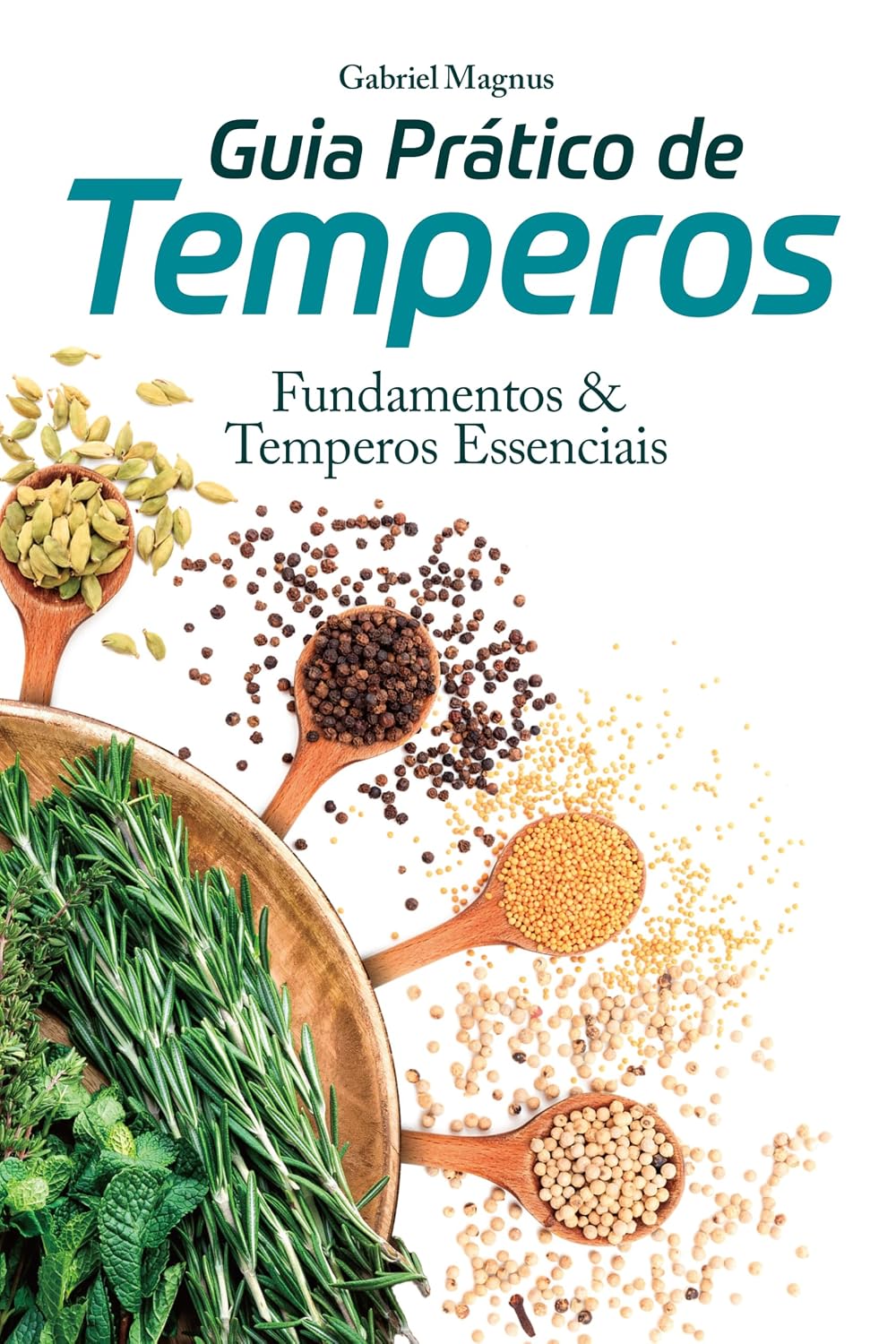 Guia Prático de Temperos: Fundamentos & Temperos Essenciais baixar livro de graça