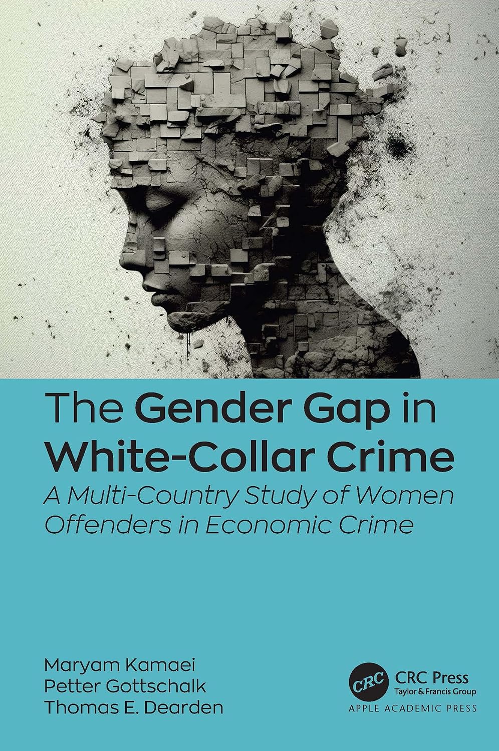The Gender Gap in White-Collar Crime: A Multi-Country Study of Women Offenders in Economic Crime (English Edition)