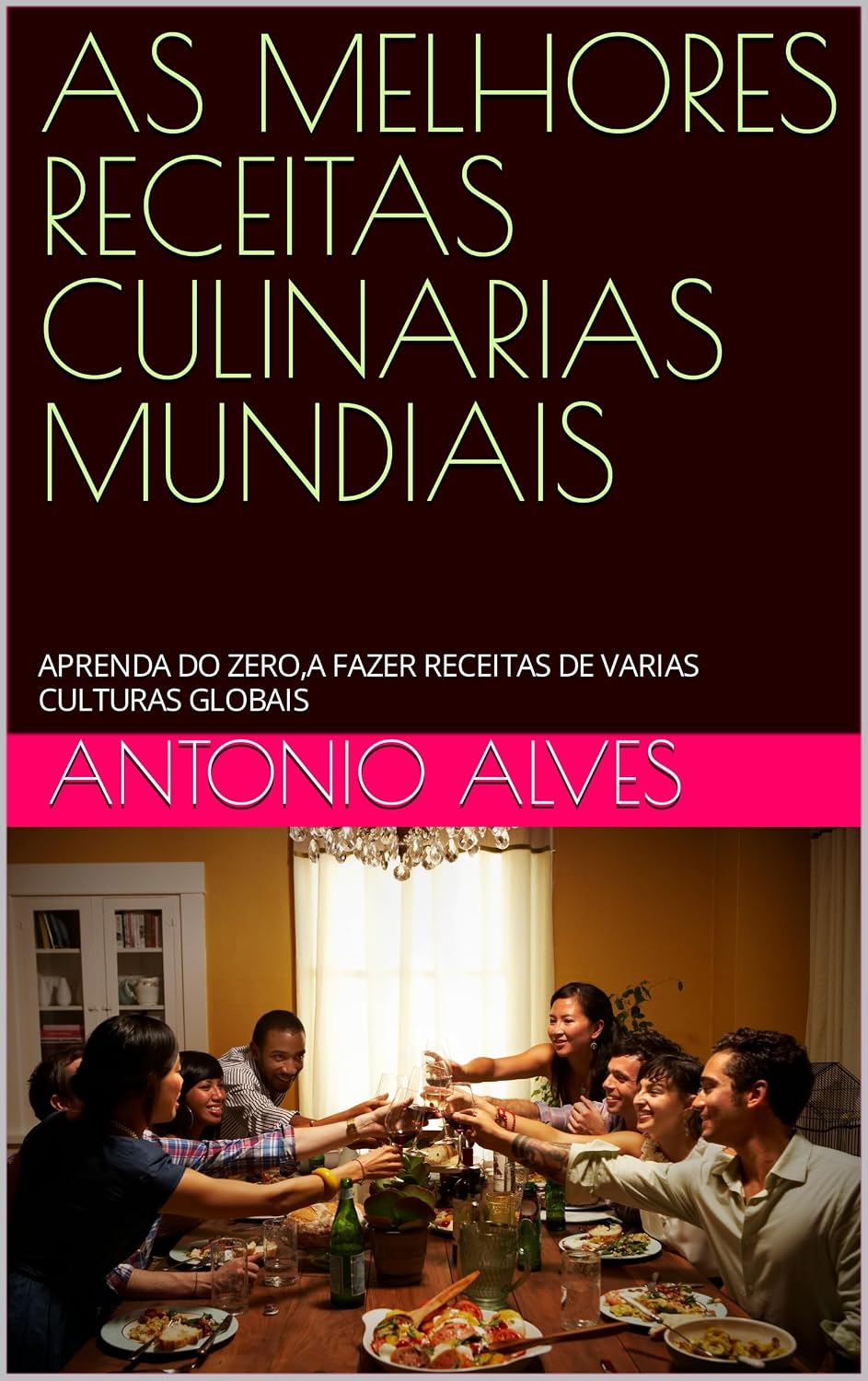 AS MELHORES RECEITAS CULINARIAS MUNDIAIS: APRENDA DO ZERO,A FAZER RECEITAS DE VARIAS CULTURAS GLOBAIS baixar o livro de graça