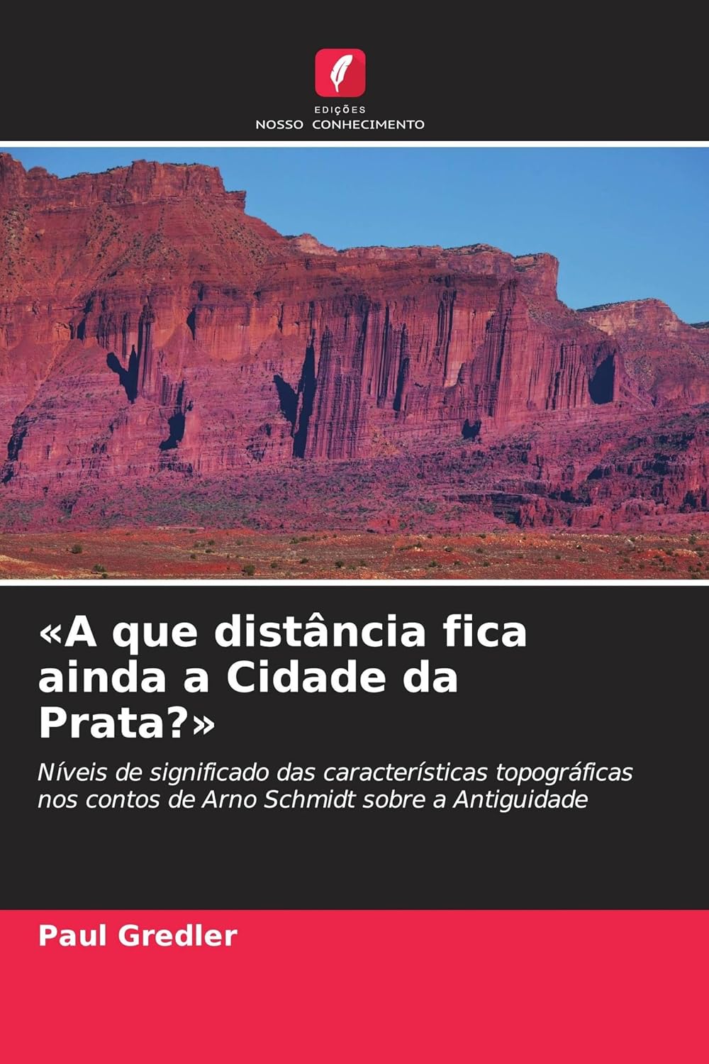 A que distância fica ainda a Cidade da Prata?: Níveis de significado das características topográficas nos contos de Arno Schmidt sobre a Antiguidade baixar o livro de graça