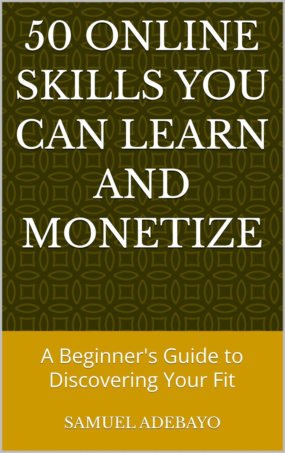 ler totalmente 50 Online Skills You Can Learn and Monetize: A Beginner's Guide to Discovering Your Fit (English Edition)