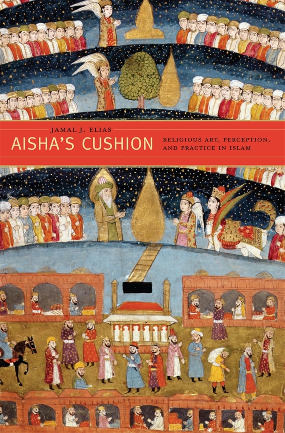 ler totalmente Aisha’s Cushion: Religious Art, Perception, and Practice in Islam (English Edition)