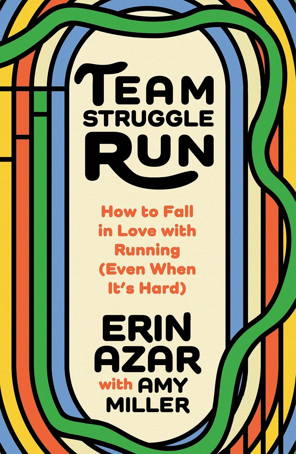 Team Struggle Run: How to Fall in Love with Running (Even When It's Hard) (English Edition)
