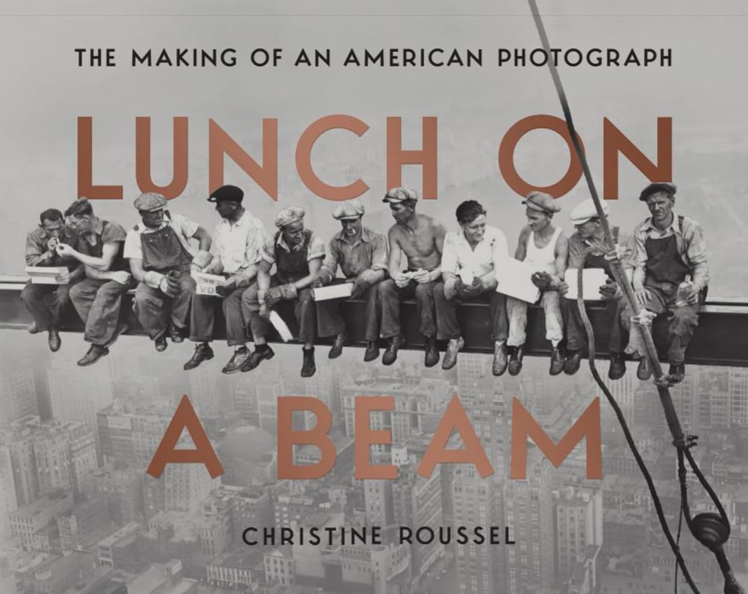 Lunch on a Beam: The Making of an American Photograph (English Edition) baixar o livro de graça