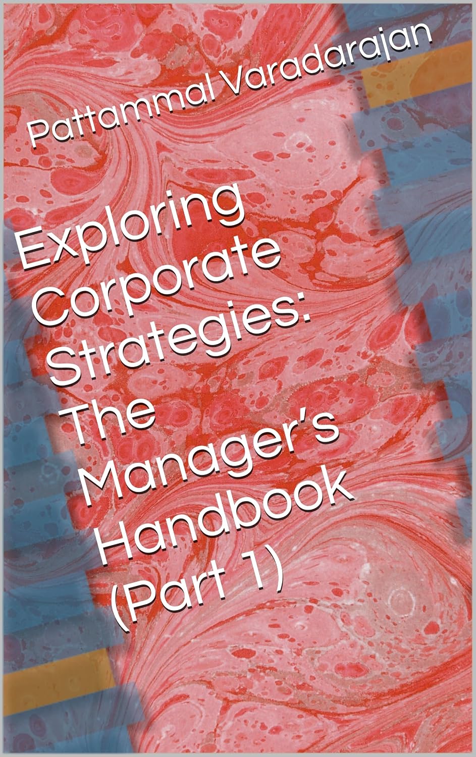 Exploring Corporate Strategies: The Manager’s Handbook (Part 1) (Management & Strategy 6) (English Edition) baixar livro de graça