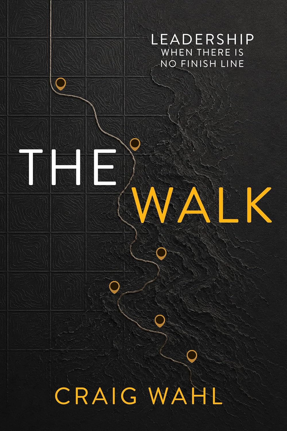 The Walk: Leadership When There Is No Finish Line