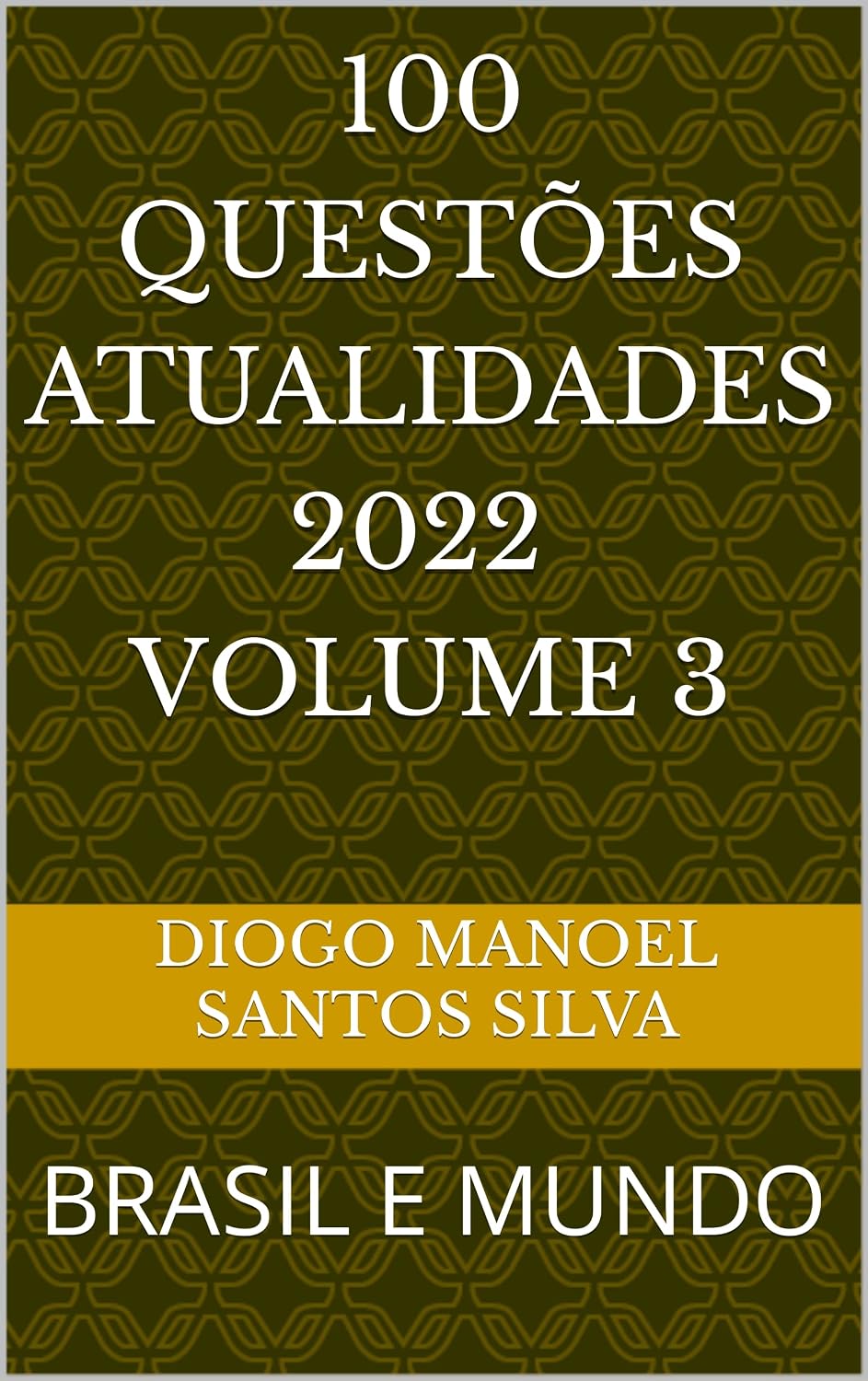 100 QUESTÕES ATUALIDADES 2022 VOLUME 3: BRASIL E MUNDO baixar o livro de graça