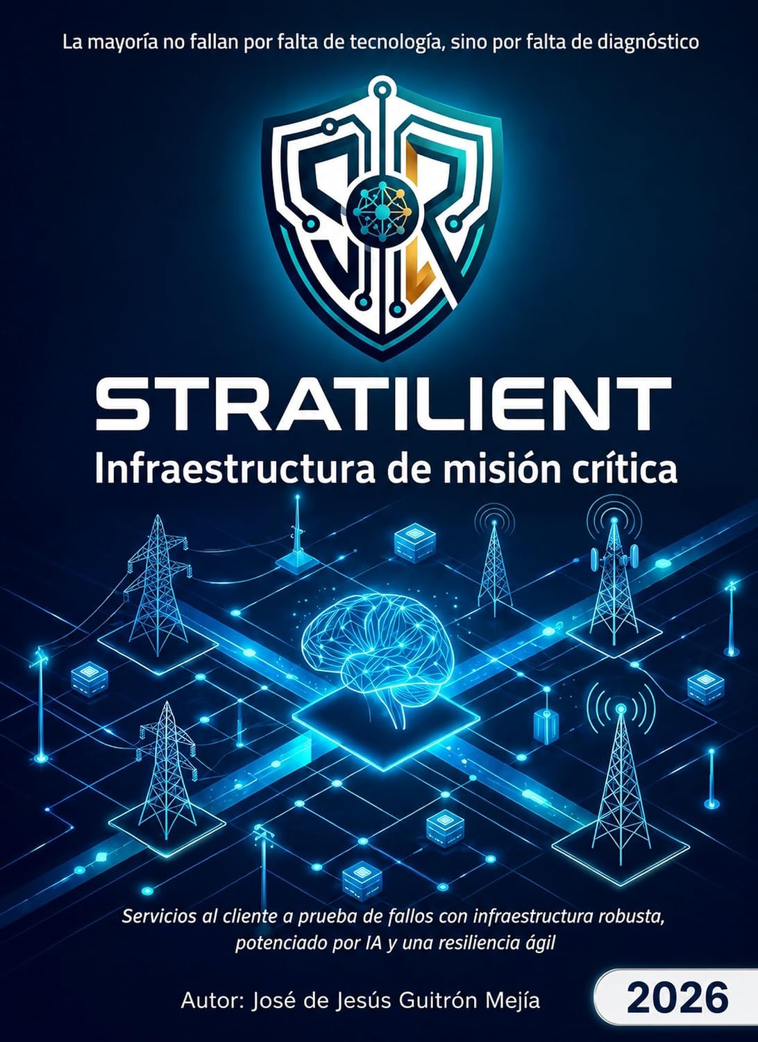 STRATILIENT FRAMEWORK DE RESILENCIA AGIL + IA: Infraestructura de misión critica (Spanish Edition) baixar o livro de graça