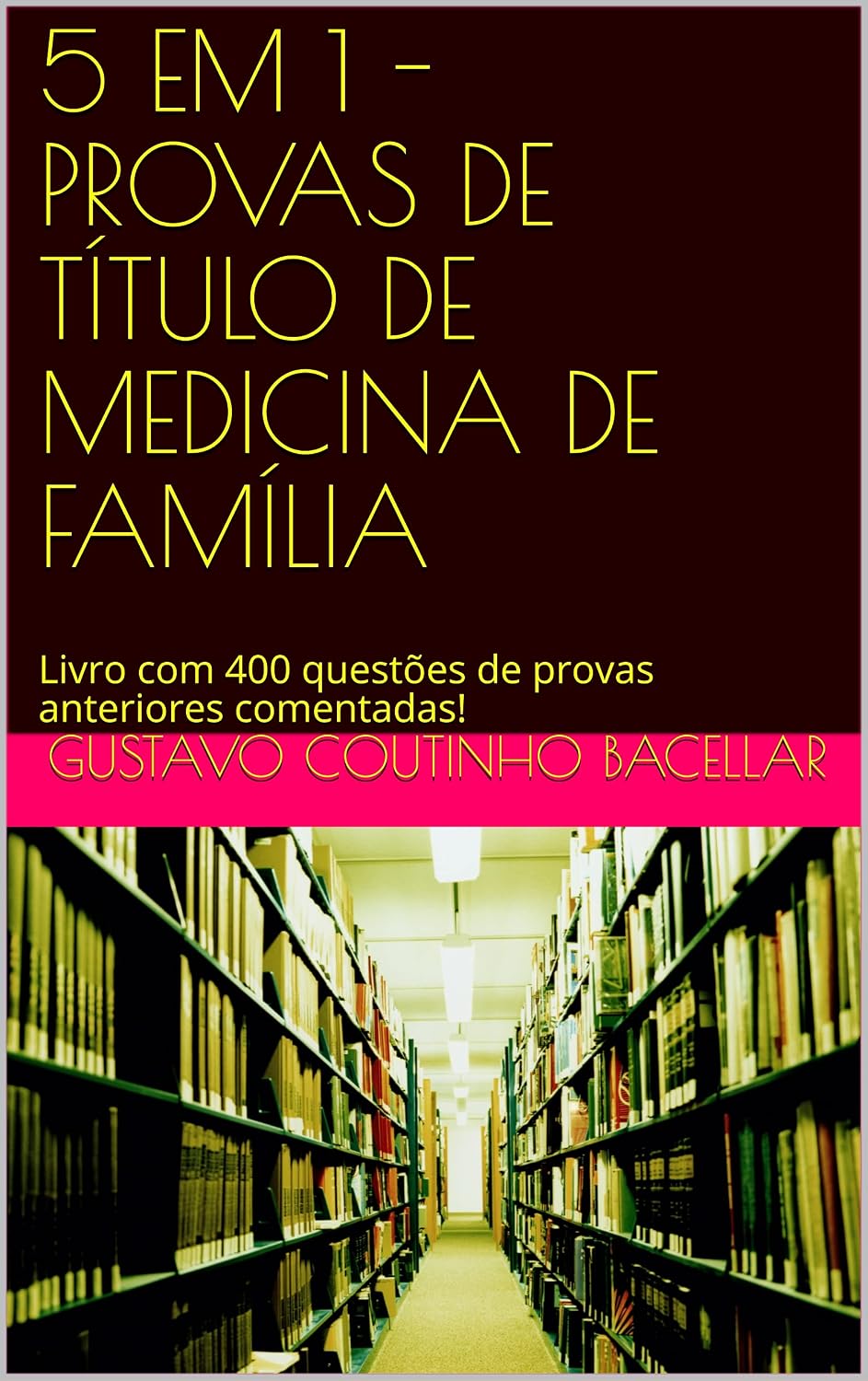 5 EM 1 - PROVAS DE TÍTULO DE MEDICINA DE FAMÍLIA: Livro com 400 questões de provas anteriores comentadas! (Título de Especialista em Medicina de Família e Comunidade) baixar o livro de graça