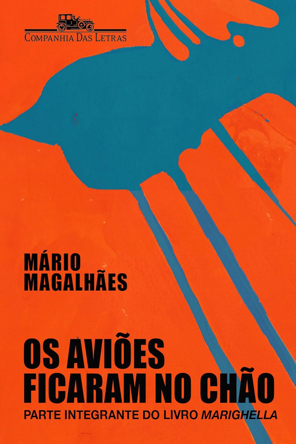 Os aviões ficaram no chão: Parte integrante do livro "Marighella"