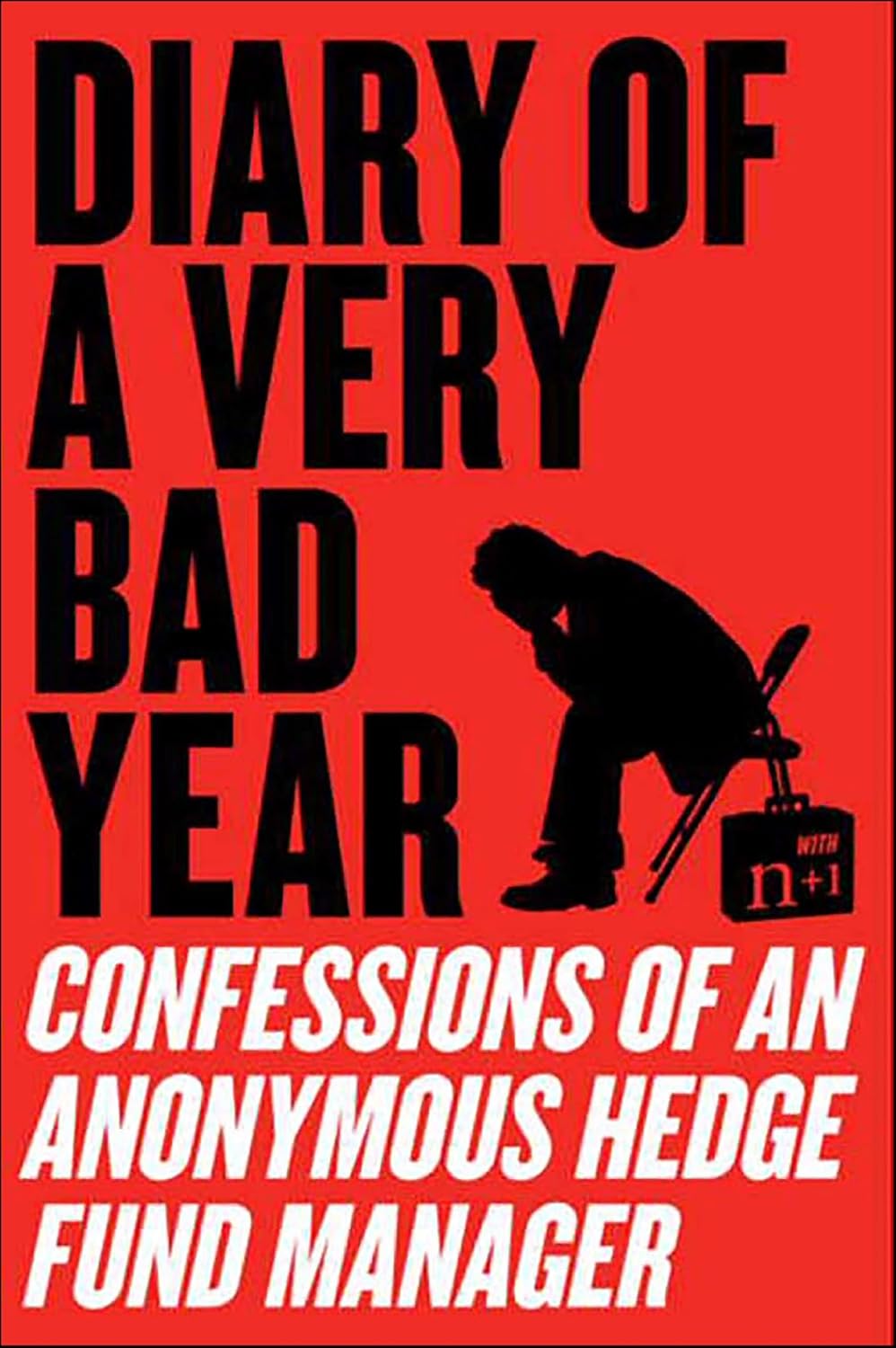 ler totalmente Diary of a Very Bad Year: Interviews with an Anonymous Hedge Fund Manager (English Edition)