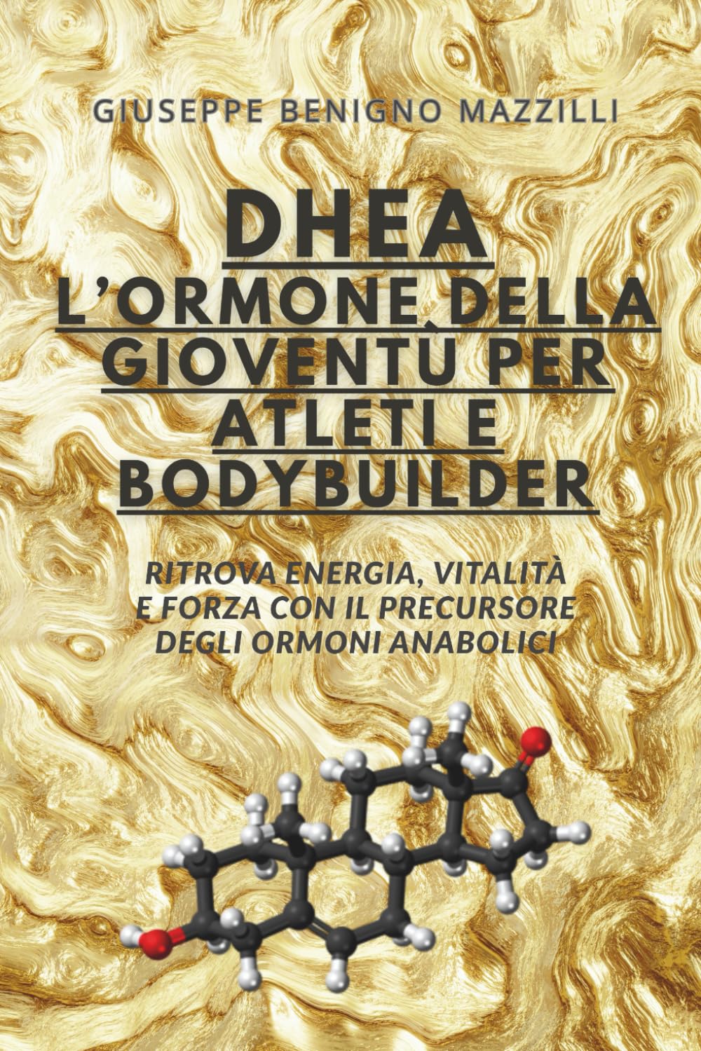 DHEA L’ORMONE DELLA GIOVENTÙ PER ATLETI E BODYBUILDER: Ritrova Energia, Vitalità E Forza Con Il Precursore Degli Ormoni Anabolici (Italian Edition) baixar o livro de graça