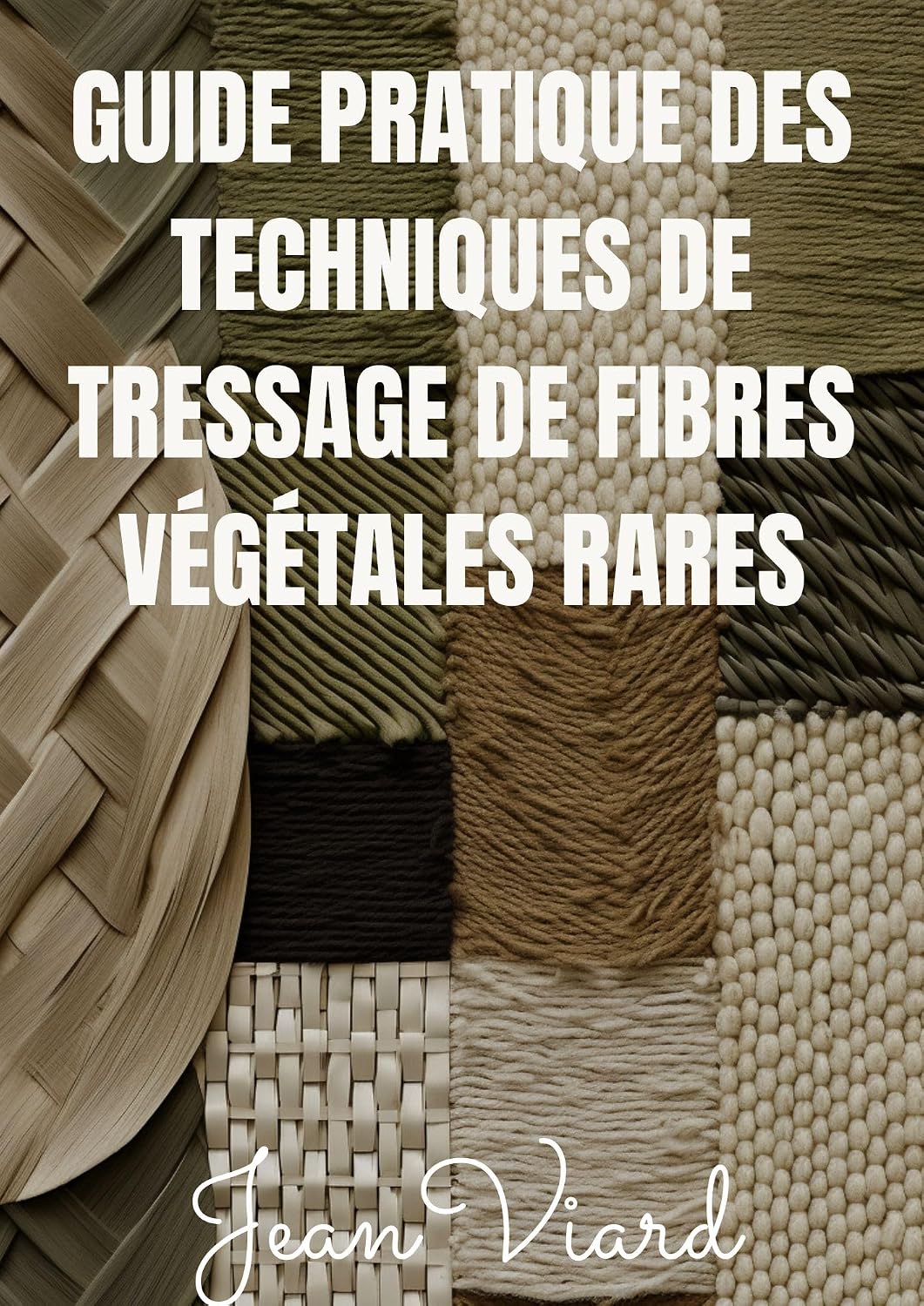 ler totalmente Guide Pratique des Techniques de Tressage de Fibres Végétales Rares: Sculptez l'Art Naturel: Maîtrisez les Secrets du Tressage avec les Fibres Végétales les Plus Exquises (French Edition)