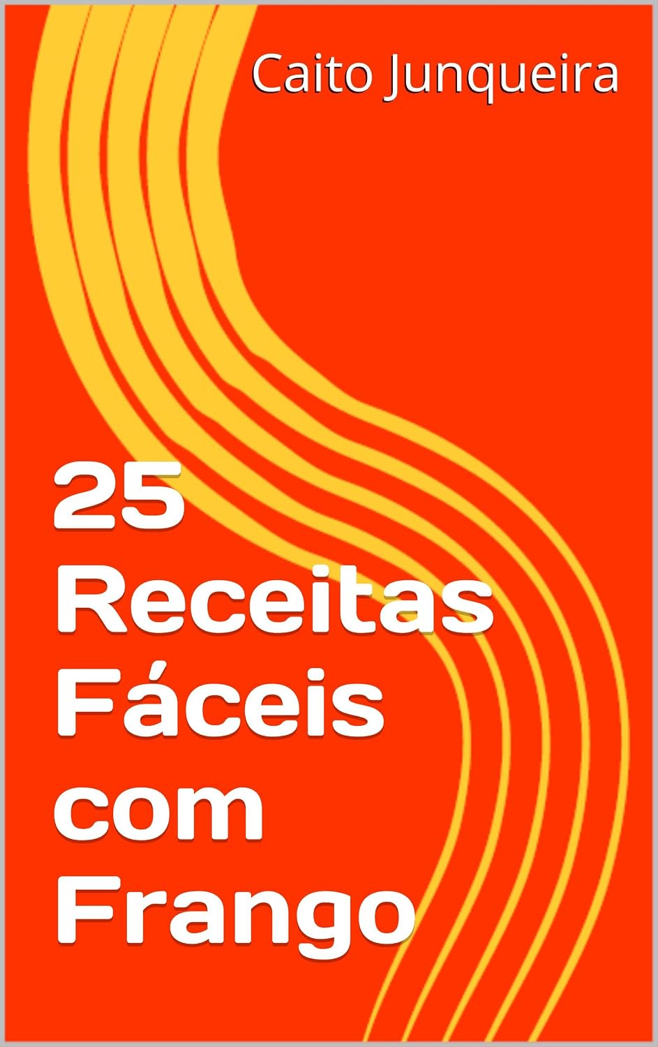 25 Receitas Fáceis com Frango (Banquete Fácil Livro 13) baixar livro de graça