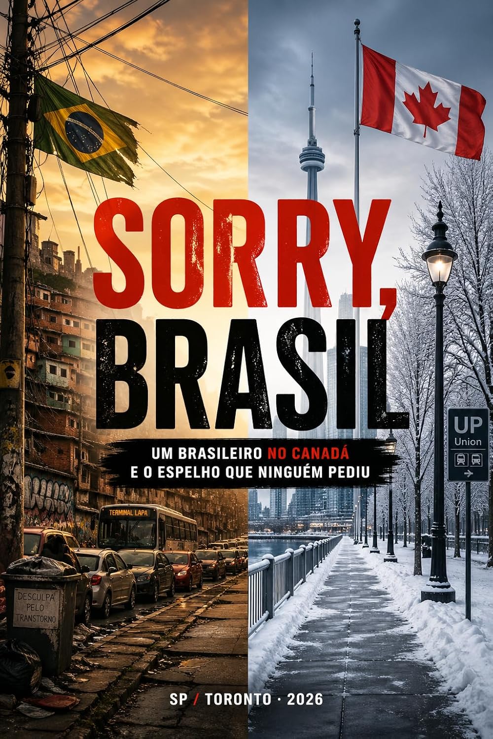 ler totalmente SORRY, BRASIL: Um brasileiro no Canadá e o espelho que ninguém pediu