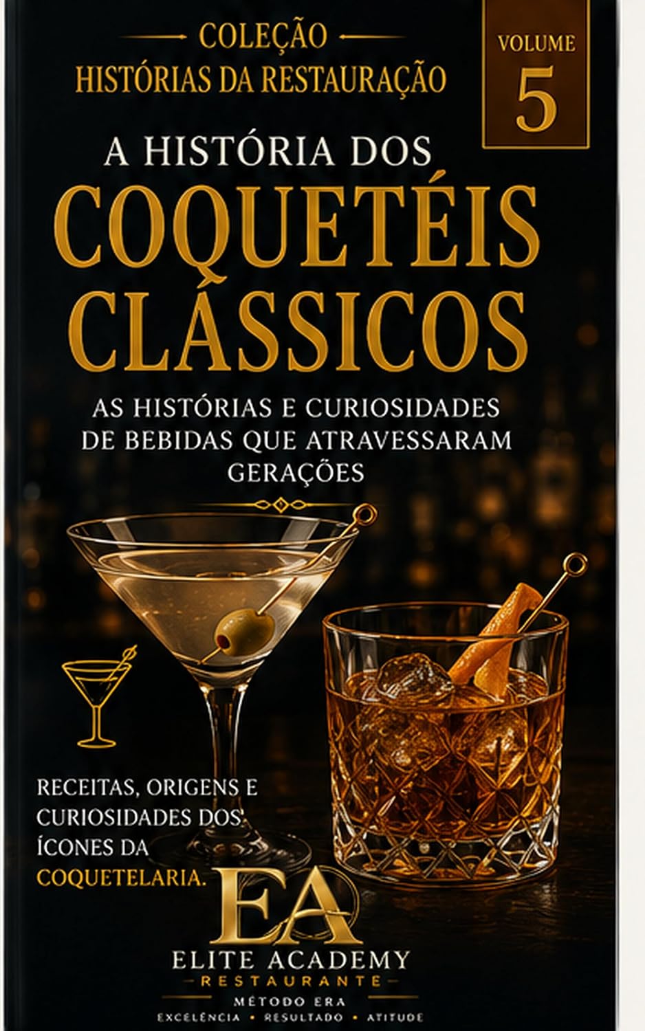 A Historia dos Coqueteis Classicos: As Historias e Curiosidades de Bebidas que Atravessaram Gerações (Historias da Restauração Livro 5) baixar livro de graça