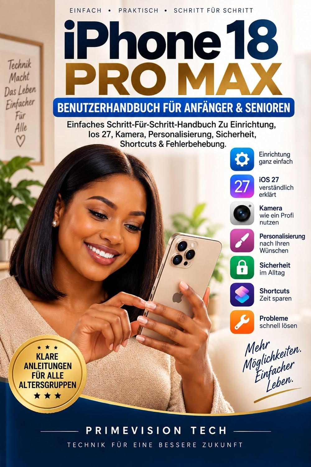 IPHONE 18 PRO MAX BENUTZERHANDBUCH FÜR ANFÄNGER & SENIOREN: Einfaches Schritt-Für-Schritt-Handbuch Zu Einrichtung, Ios 27, Kamera, Personalisierung, Sicherheit,... Shortcuts & Fehlerbehebung (German Edition) baixar o livro de graça