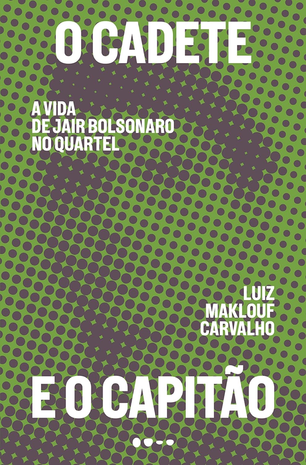 O cadete e o capitão: A vida de Jair Bolsonaro no quartel baixar livro de graça