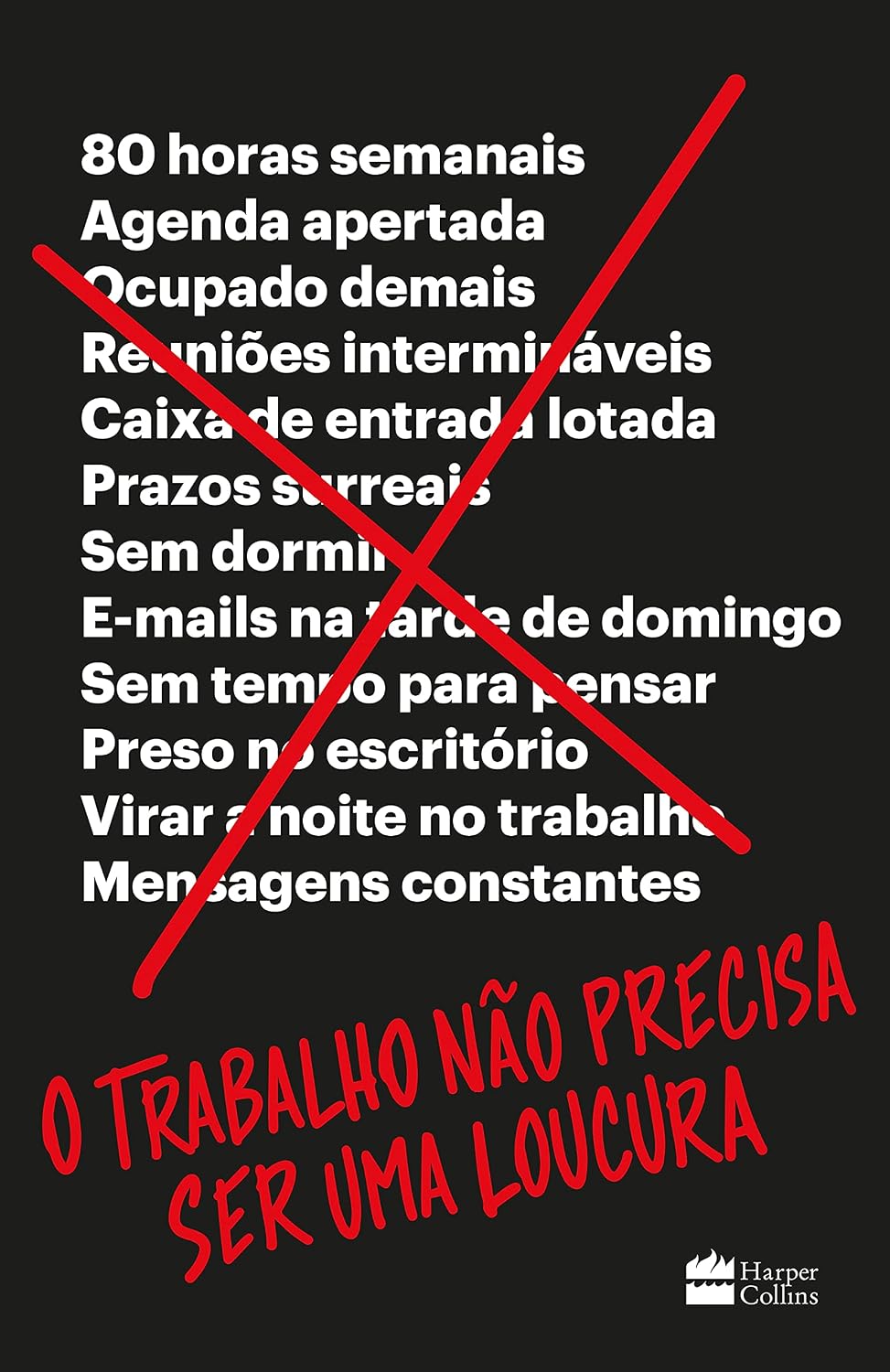 ler totalmente O trabalho não precisa ser uma loucura